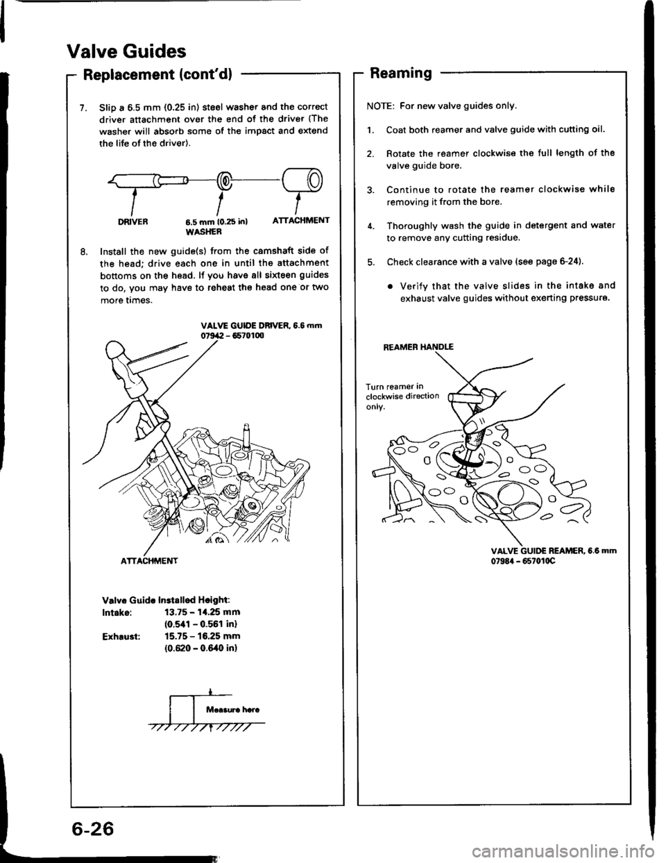 ACURA INTEGRA 1994 Service Repair Manual Valve Guides
Replacement {contd}
7. SliD a 6.5 mm {0.25 in) stsel washor and the correct
driver attachment over the end of the driver {The
washer will absorb some of the impact and extend
the life of ACURA INTEGRA 1994 Service Repair Manual Valve Guides
Replacement {contd}
7. SliD a 6.5 mm {0.25 in) stsel washor and the correct
driver attachment over the end of the driver {The
washer will absorb some of the impact and extend
the life of