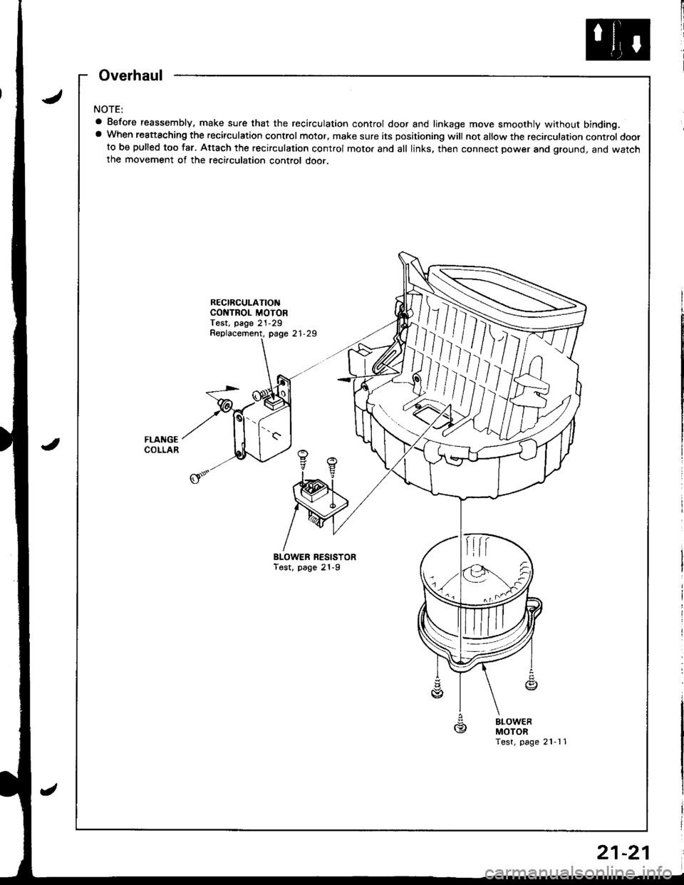 ACURA INTEGRA 1998  Service Repair Manual NOTE:
a Before reassembly, make sure that the recirculation control door and linkage move smoothly without binding.a When reattaching the recirculation control motor. make sure its positioning will no