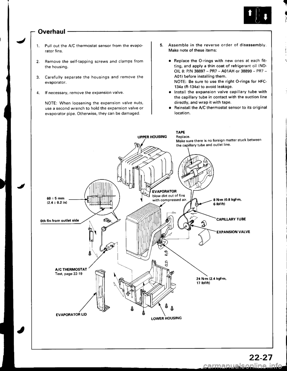 ACURA INTEGRA 1998  Service Repair Manual J
Overhaul
Pull out the A,/C thermostat sensor from the evapo-
rator fins.
t
I
ir
I
Remove the self-tapping screws and clamps from
the housing.
3. Carefully separate the housings and remove the
evapor