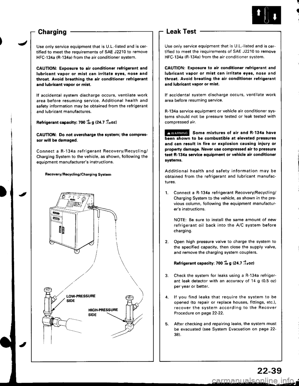 ACURA INTEGRA 1998 Service Repair Manual I
I
ChargingLeak Test
Use only service equipment that is U.L.-listed and is cer-
tified to meet the requirements of SAE J2210 to remove
HFC-134a (R-134a) from the air conditioner system.
CAUTION: Expo ACURA INTEGRA 1998 Service Repair Manual I
I
ChargingLeak Test
Use only service equipment that is U.L.-listed and is cer-
tified to meet the requirements of SAE J2210 to remove
HFC-134a (R-134a) from the air conditioner system.
CAUTION: Expo
