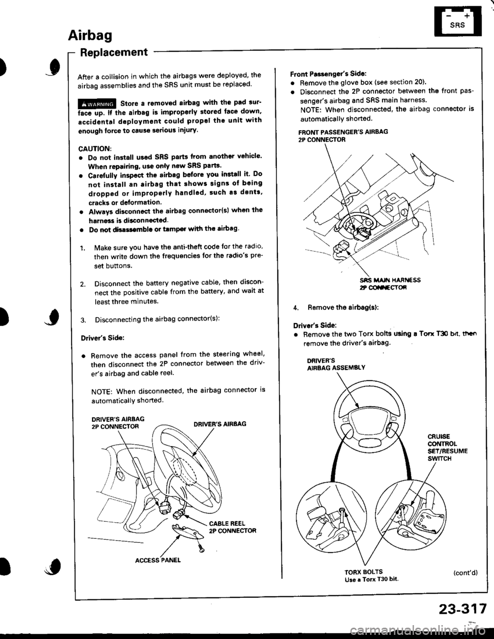 ACURA INTEGRA 1998 Service Repair Manual )
Airbag
Replacement
After a collision in which the airbags were deployed, the
airbag assemblies and the SRS unit must be replaced
!!@ stole a removed sirbag with the pad sur
ii6--up. tt tle sirbag ACURA INTEGRA 1998 Service Repair Manual )
Airbag
Replacement
After a collision in which the airbags were deployed, the
airbag assemblies and the SRS unit must be replaced
!!@ stole a removed sirbag with the pad sur
ii6--up. tt tle sirbag