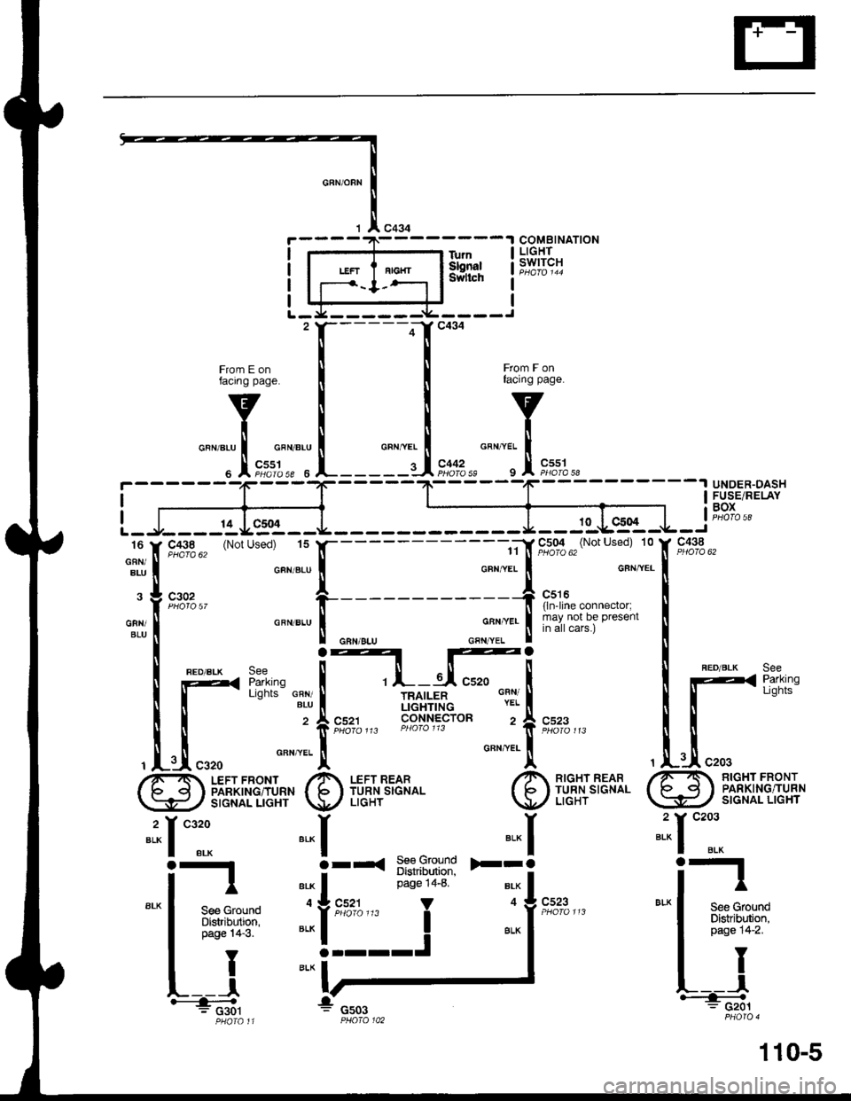 ACURA INTEGRA 1998  Service Repair Manual Tum6bnalSwltch
L-rg------Y-----J2 r-----4J c434
COMBINATIONLIGHTswtTcH
ij:,T,.,:!" tr------l-- ij,T,,#"
"""",f*", 
l- -.-l "*.,"""tr*,,
Fro,n E on ll I From F on
6 A PHarass I--------AP9oross I A 