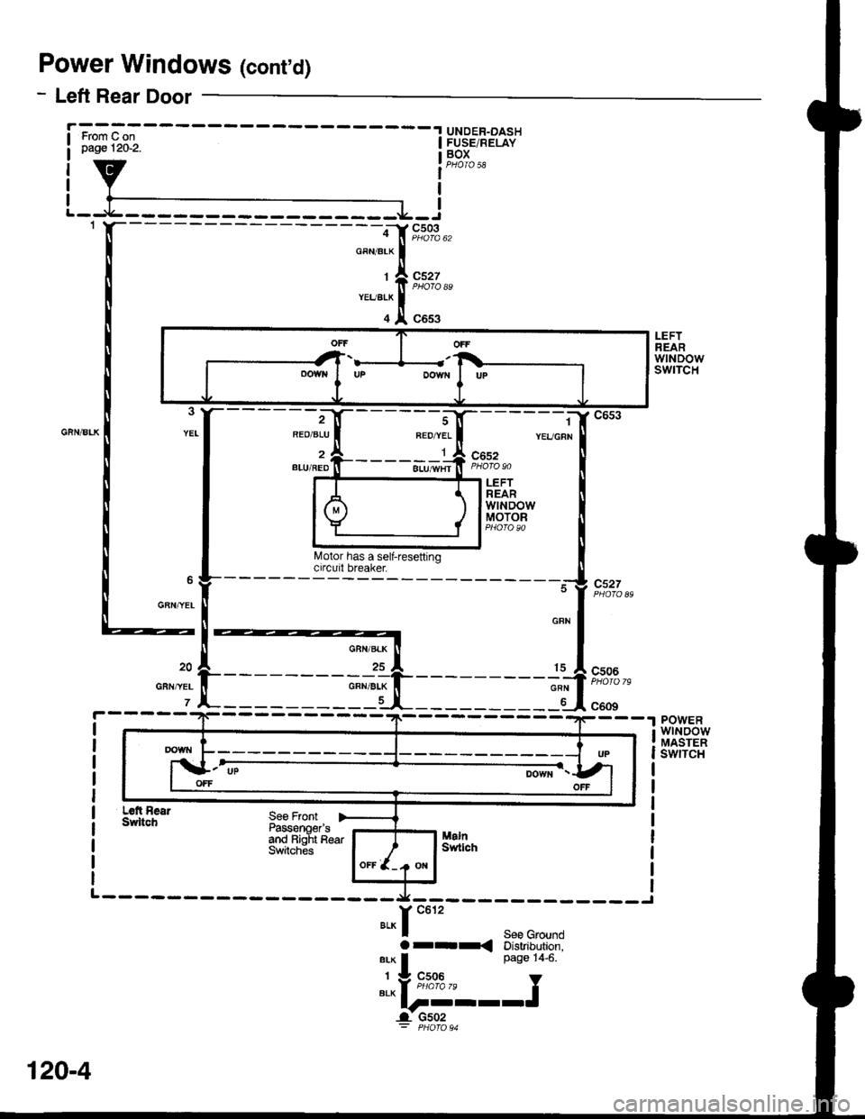ACURA INTEGRA 1998  Service Repair Manual Power Windows (contd)
- Left Rear Door
UNDER-DASHFUSE/RELAYBOX
I
cs03
c527
c653ffi
LEFTREARwtNDowswtTcH
REO/ALU
l
2BLU/REDc652
c527
LEFTREARwtNDowMOTOR
GAN,YEL
c506
c609POWERwtNoowMASTERswrTcH
Ldt Ae