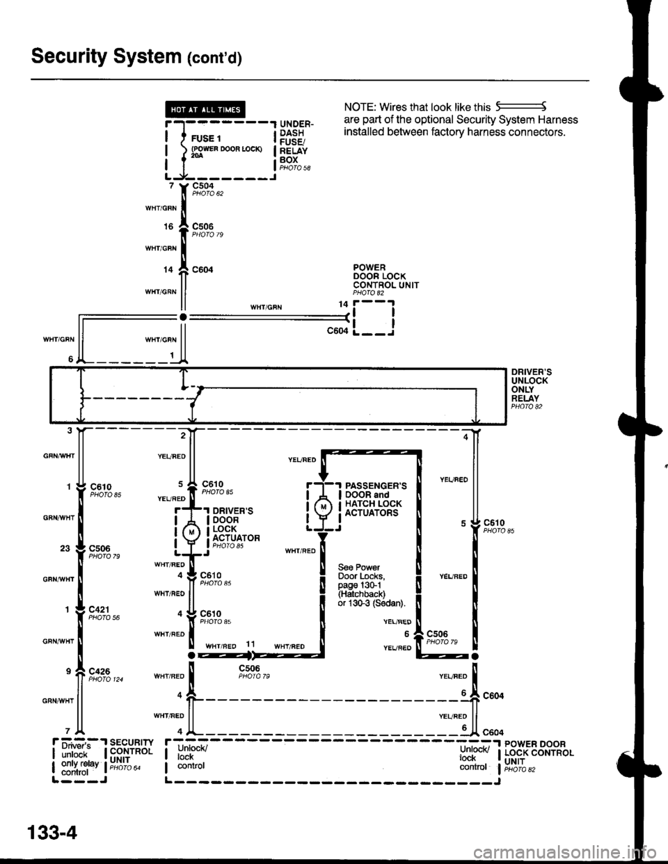 ACURA INTEGRA 1998  Service Repair Manual Security System (contd)
NOTE: Wires that look like this 5--------J
are part of the optional Security System Harness
WHT/GRN
6
r-l-------1 qrygER- l:Ii:"J ue vPuv"q vcvu"rv evole"  o
I I rus. t i