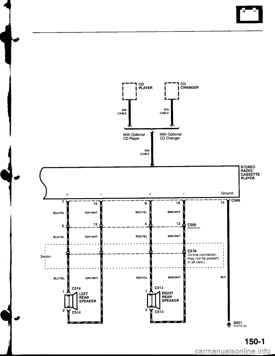 ACURA INTEGRA 1998  Service Repair Manual EI
r__1 cD r--1 co
I IPLAYER | | CHANGER
ll ll
;r ;r
STEREORAOTO/CASSETTEPLAYER
with OptionalCD ChangerWith OptionalCD Player
c516 :(ln-line connector;may not be present 
in allcars.) :
1
.r"-+-Groun