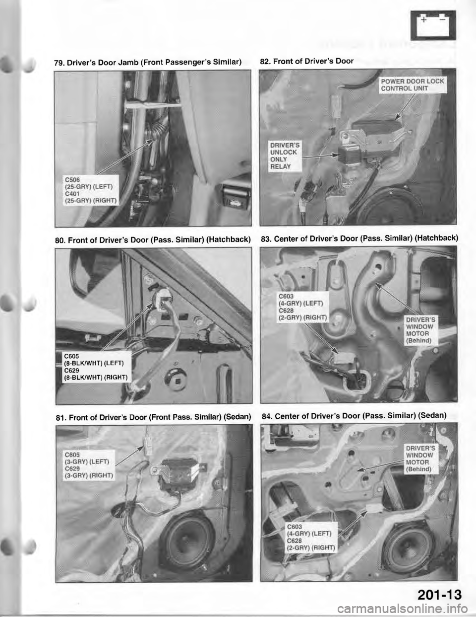 ACURA INTEGRA 1998  Service Repair Manual 79. Drivers Door Jamb (Front Passengers Similar)82. Front of Drivers Door
80. Front of Drivers Door (Pass. Similar) (Hatchback)
(8-BLK^VHT) (LEFT)c629(8-BLK/wHT) (RTGHT)
83. Center of Drivers Doo