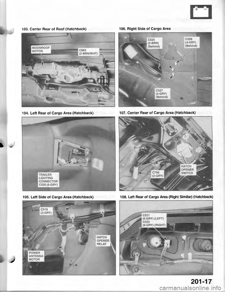 ACURA INTEGRA 1998  Service Repair Manual 103. Center Rear of Roof (Hatchback)106. Right Side of Cargo Area
104. Left Rear of Cargo Area (Hatchback)107. Center Rear of Cargo Area (Hatchback)
l
l
J
105. Left Side of Cargo Area (Hatchback)108. 