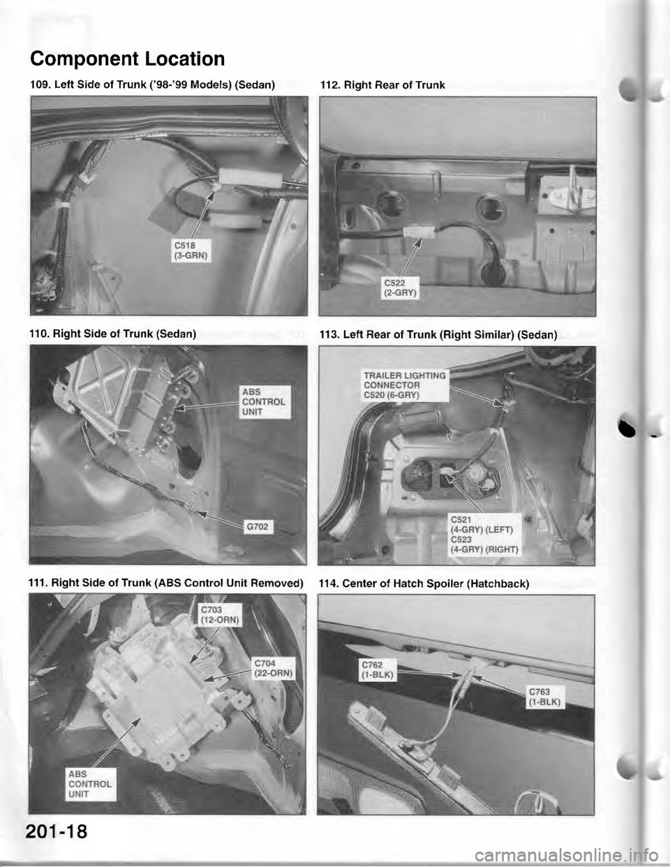 ACURA INTEGRA 1998  Service Repair Manual 109. Left Slde of Trunk (98-99 Models) (Sedan)
Component Location
b
112. Right Rear of Trunk
110. Bight Side ot Trunk (Sedan)113. Left Rear of Trunk (Right Similar) (Sedan)
111. Right Side of Trunk 