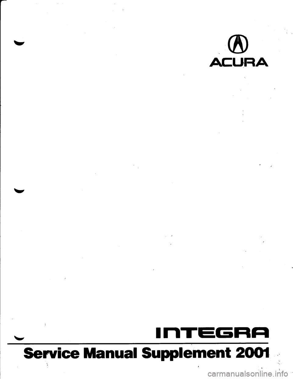 ACURA INTEGRA 1998  Service Repair Manual v
v
v
ACU|RA
IIITEGFIFI
Seruice Manual Supplement 2fl|}l
 