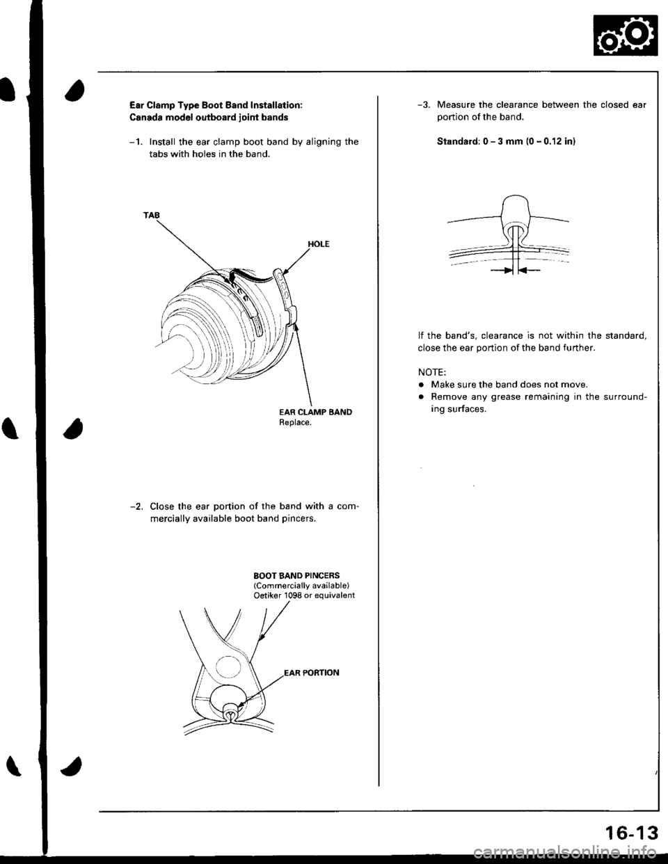 ACURA INTEGRA 1998  Service Repair Manual E8r Clamp Type Boot Eand Installation:
Csnada model outboard joi]|t bands
-1. Install the ear clamp boot band by aligning the
tabs with holes in the band.
EAR CLAMP BANDReplace.
Close the ear portion 