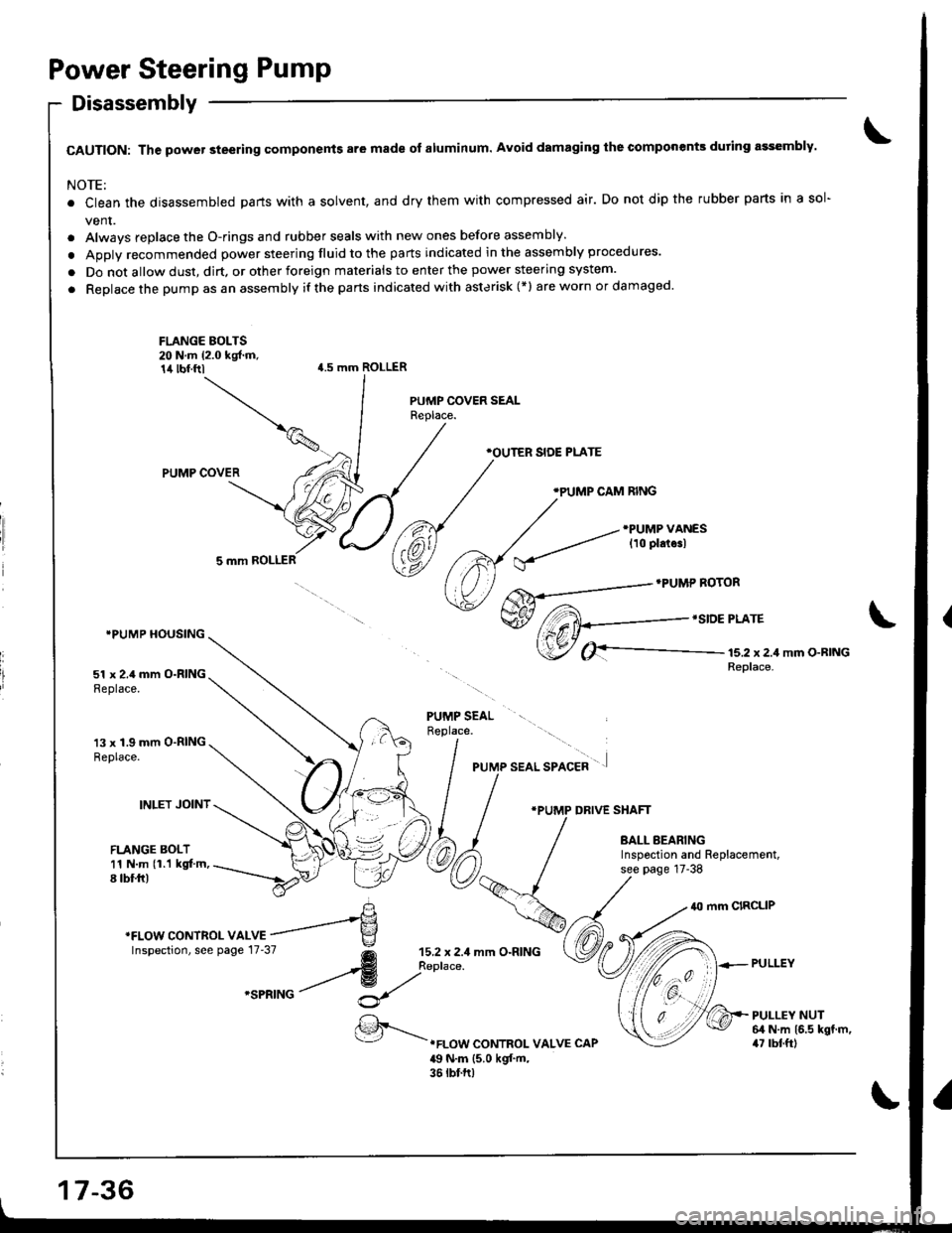 ACURA INTEGRA 1998 Service Repair Manual Power Steering Pump
Disassembly
CAUTION: The power steering components are made of aluminum. Avoid damaging the componenk during assembly.
NOTE:
. Clean the disassembled parts with a solvent, and dry ACURA INTEGRA 1998 Service Repair Manual Power Steering Pump
Disassembly
CAUTION: The power steering components are made of aluminum. Avoid damaging the componenk during assembly.
NOTE:
. Clean the disassembled parts with a solvent, and dry