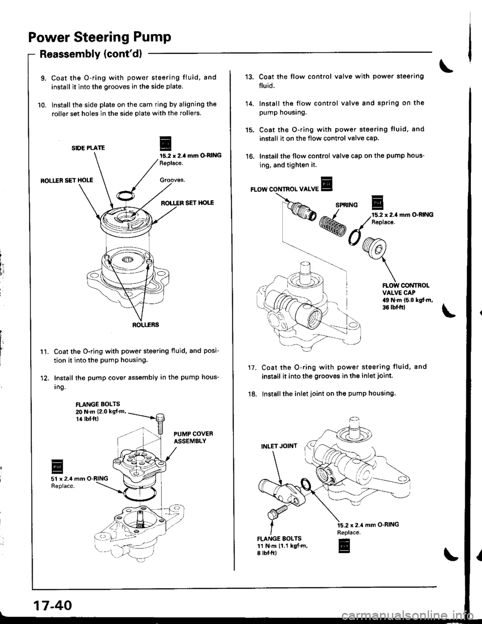 ACURA INTEGRA 1998 Service Repair Manual Power Steering Pump
9. Coat the O-ring with power steering fluid, and
install it into the grooves in the side plate.
10. Install the side plate on the cam ring by aligning the
roller set holes in the ACURA INTEGRA 1998 Service Repair Manual Power Steering Pump
9. Coat the O-ring with power steering fluid, and
install it into the grooves in the side plate.
10. Install the side plate on the cam ring by aligning the
roller set holes in the