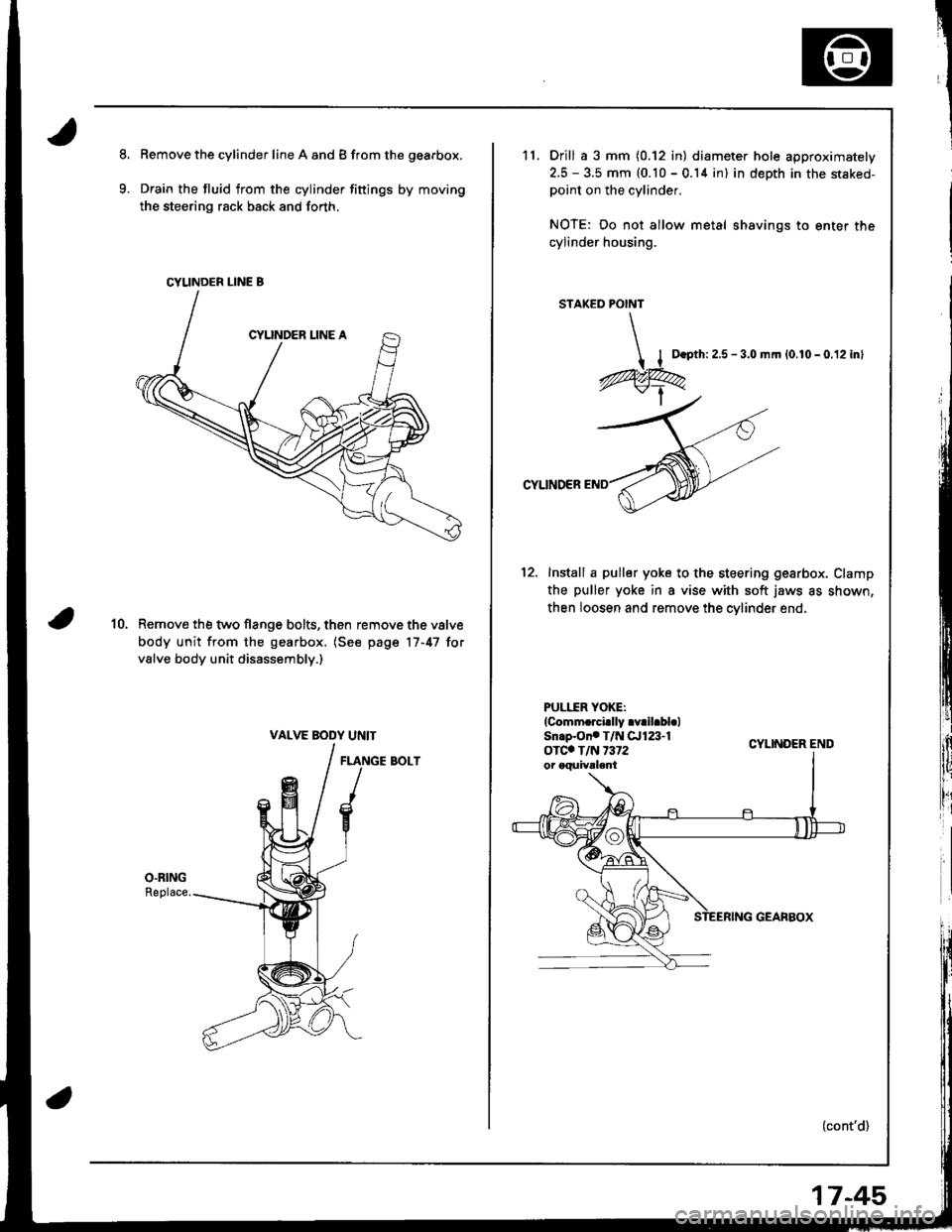ACURA INTEGRA 1998  Service Repair Manual 8.Remove the cylinder line A and B from the gearbox.
Drain the fluid from the cylinder fittings by moving
the steering rack back and forth.
Remove the two flange bolts, then remove the valve
body unit