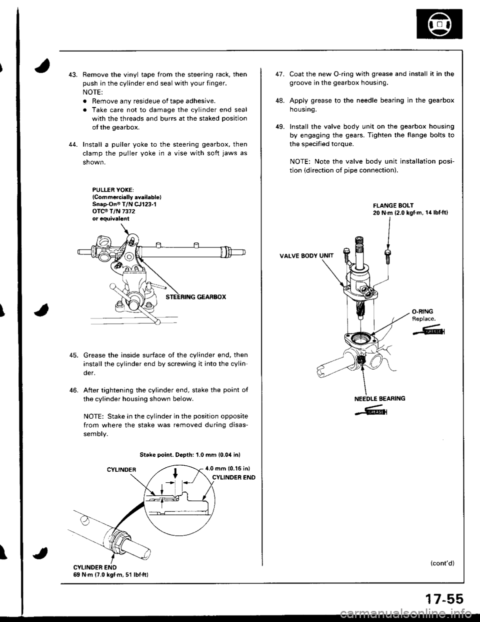 ACURA INTEGRA 1998 Service Repair Manual Remove the vinyl tape from the steering rack, then
push in the cylinder end seal with your finger.
NOTE:
. Remove any resideue of tape adhesive.
. Take care not to damage the cylinder end seal
with th ACURA INTEGRA 1998 Service Repair Manual Remove the vinyl tape from the steering rack, then
push in the cylinder end seal with your finger.
NOTE:
. Remove any resideue of tape adhesive.
. Take care not to damage the cylinder end seal
with th