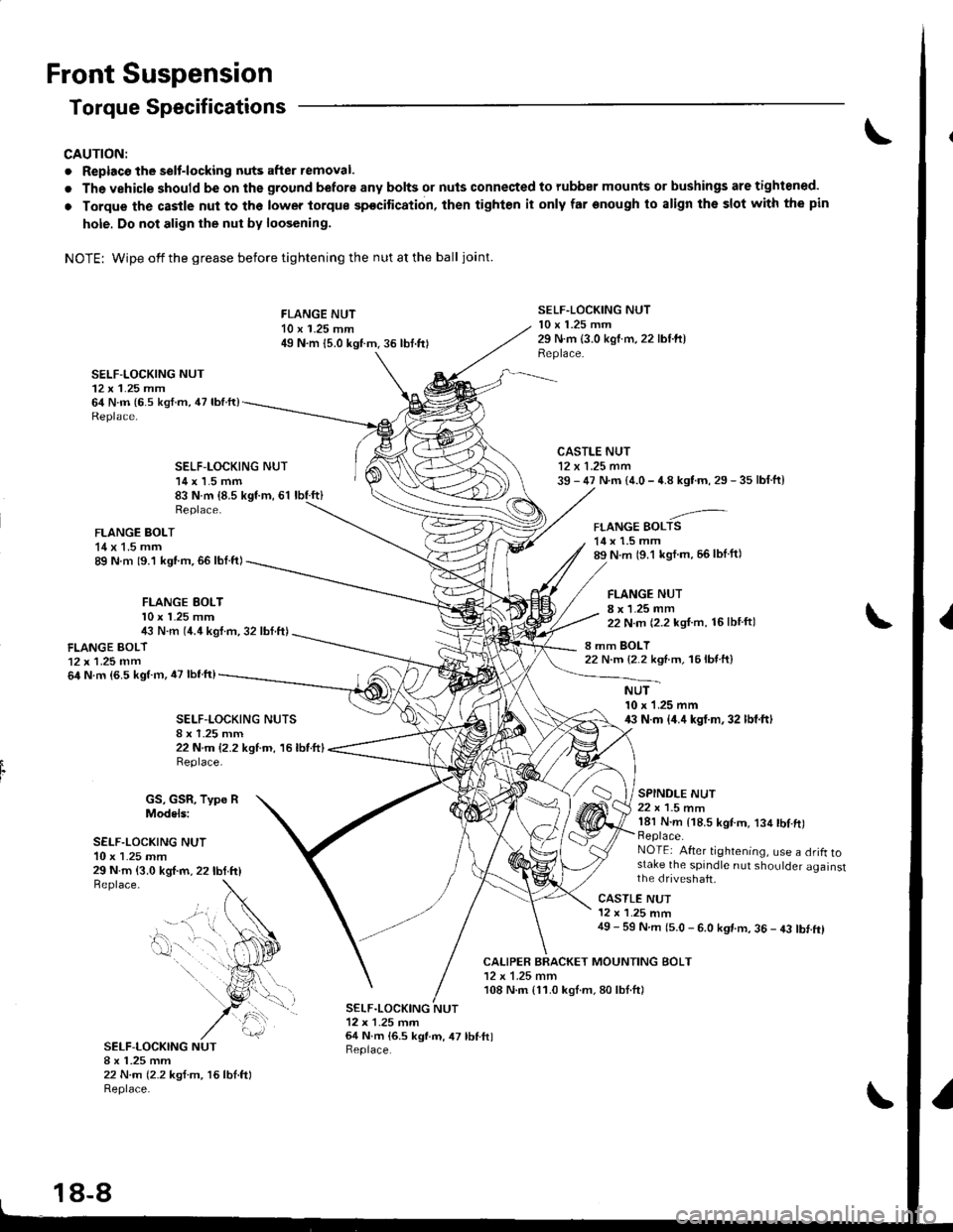 ACURA INTEGRA 1998 Service Repair Manual Front Suspension
Torque Specifications
CAUTION:
. Replacc the selt-locking nuts after removal.
. The vehicle should be on the ground before any bolts or nuls connected to rubber mounts or bushings are ACURA INTEGRA 1998 Service Repair Manual Front Suspension
Torque Specifications
CAUTION:
. Replacc the selt-locking nuts after removal.
. The vehicle should be on the ground before any bolts or nuls connected to rubber mounts or bushings are
