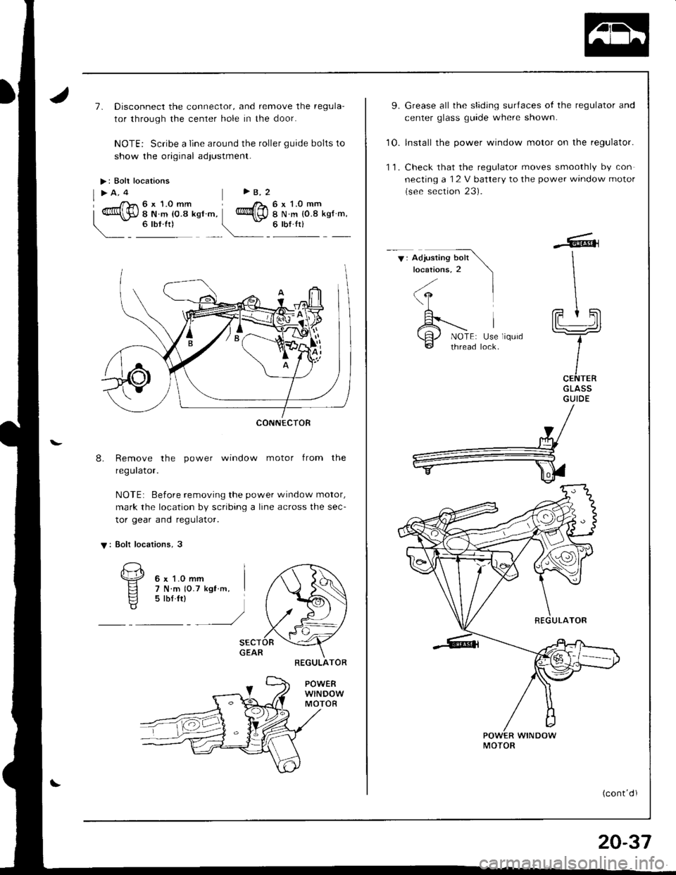 ACURA INTEGRA 1998  Service Repair Manual >: Bolt locations
l>A.4 >8.2
d|63il;o,ilIu- *,@ 
i6pl-". 
- 6rbr.ftr _!
7. Disconnect the connector, and remove the regula
tor through the cenler hole in the door.
NOTE: Scribe a line around the rol