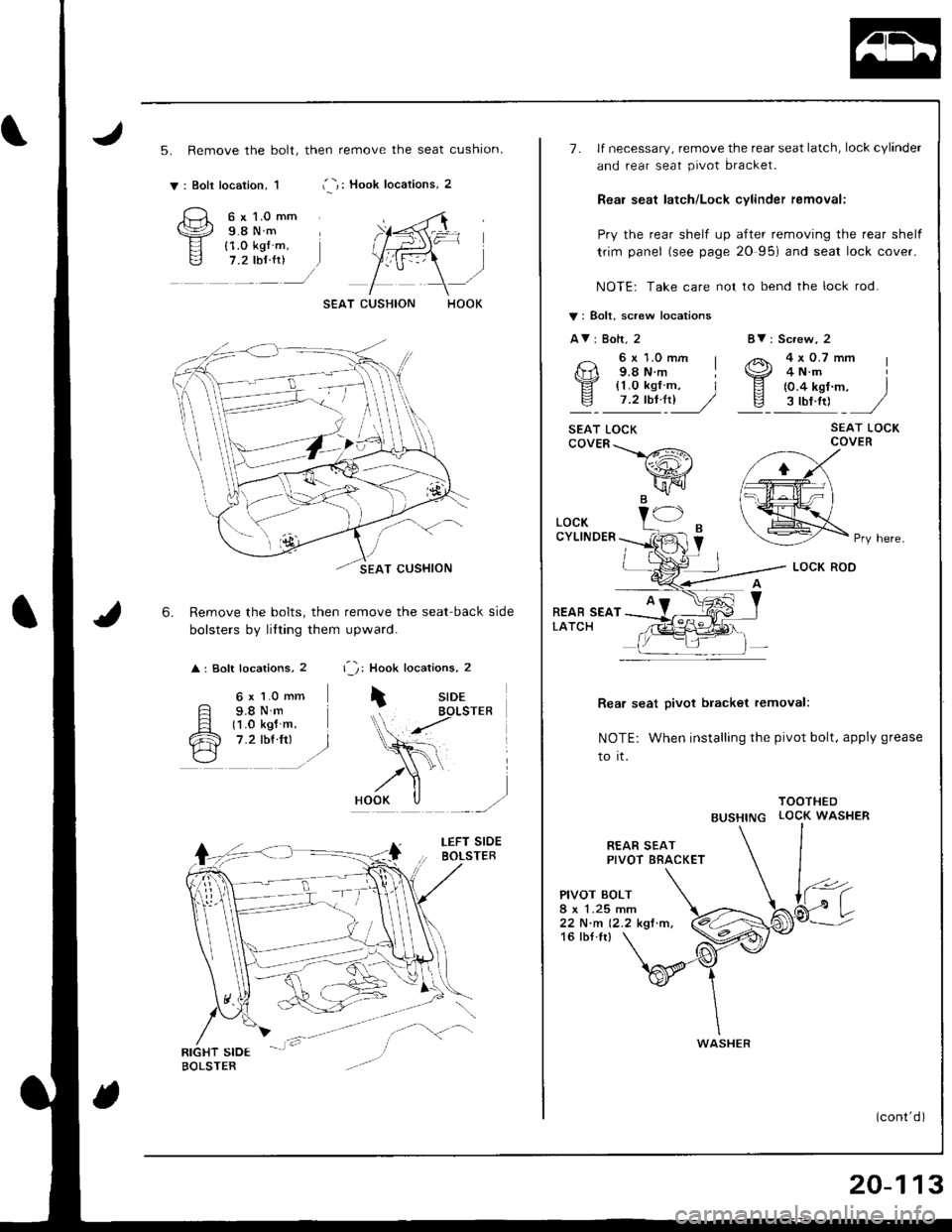 ACURA INTEGRA 1998 Service Repair Manual 5. Remove the bolt, then remove the seat cushion.
i -,: Hook locations, 2v: Boli location, 1
6.
6 x l.0 mm9.8Nm{1.0 kg{ m,7.2 tbf {r)
6 x 1.0 mm
F s.sN.Fl t1 .o ksl m.
cR 7.2 rbf.frr l./\---l
Remove t ACURA INTEGRA 1998 Service Repair Manual 5. Remove the bolt, then remove the seat cushion.
i -,: Hook locations, 2v: Boli location, 1
6.
6 x l.0 mm9.8Nm{1.0 kg{ m,7.2 tbf {r)
6 x 1.0 mm
F s.sN.Fl t1 .o ksl m.
cR 7.2 rbf.frr l./\---l
Remove t
