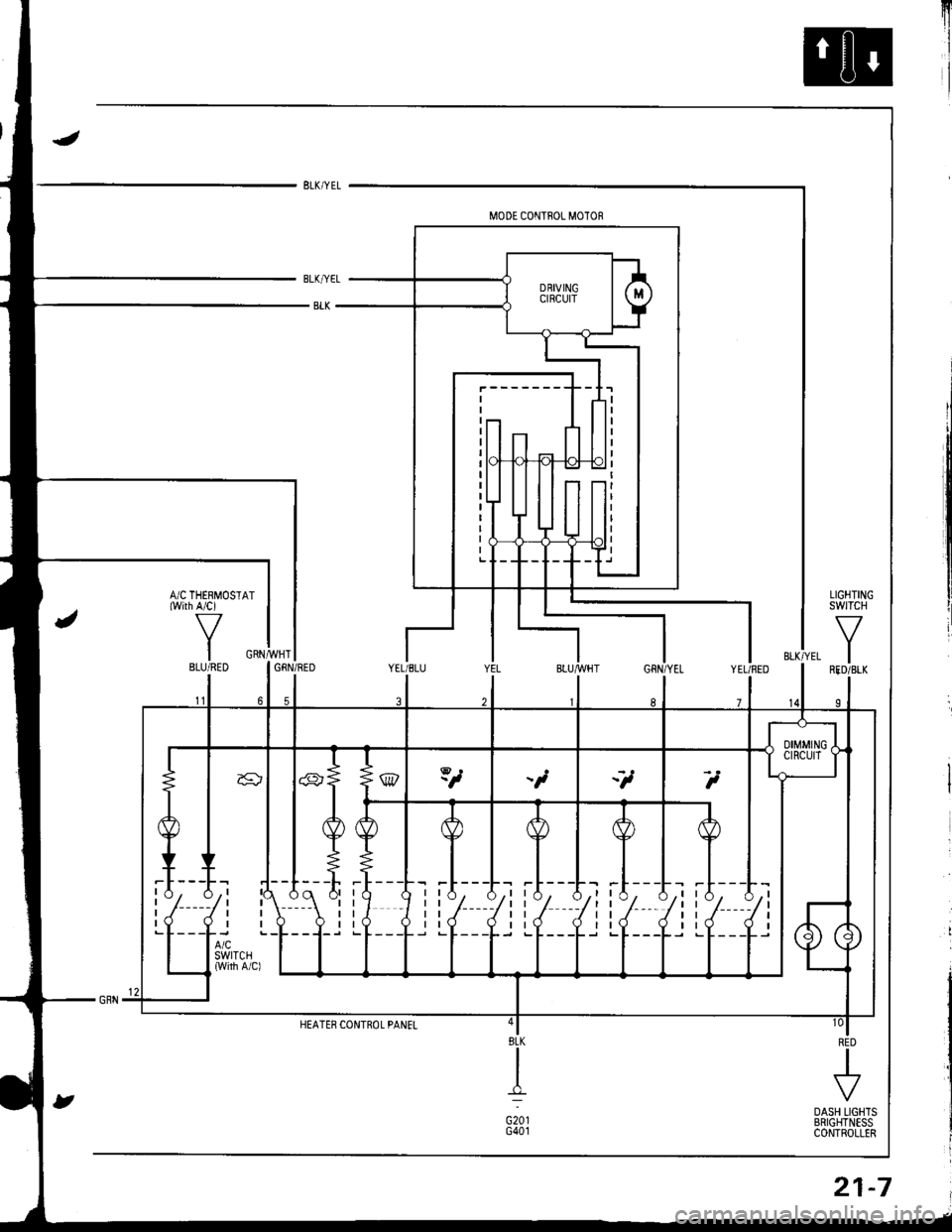 ACURA INTEGRA 1998  Service Repair Manual I
A/C THERMOST{with A/ci
IIBLU/RED
RED
I
.t
DASH LIGHTSBRIGHTNESSCONTROLLER
8LK
_tr:
G20tG40t
I r{1, A,r rA, A.r rA, A,t tA_ A_l| | / -/t t-/ -/t t-/ -/r t-/ -/l
ttJ ,Itt,l Jtt-l ,lttl JlI rV V I rV V