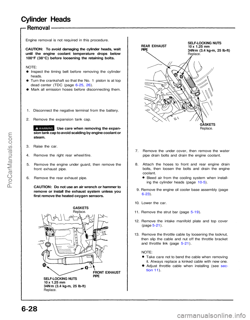 ACURA NSX 1991  Service Repair Manual 
Cylinder Heads

Removal

Engine removal is not required in this procedure.
CAUTION: To avoid damaging the cylinder heads, wait until the engine coolant temperature drops below 100°F (38°C) before l