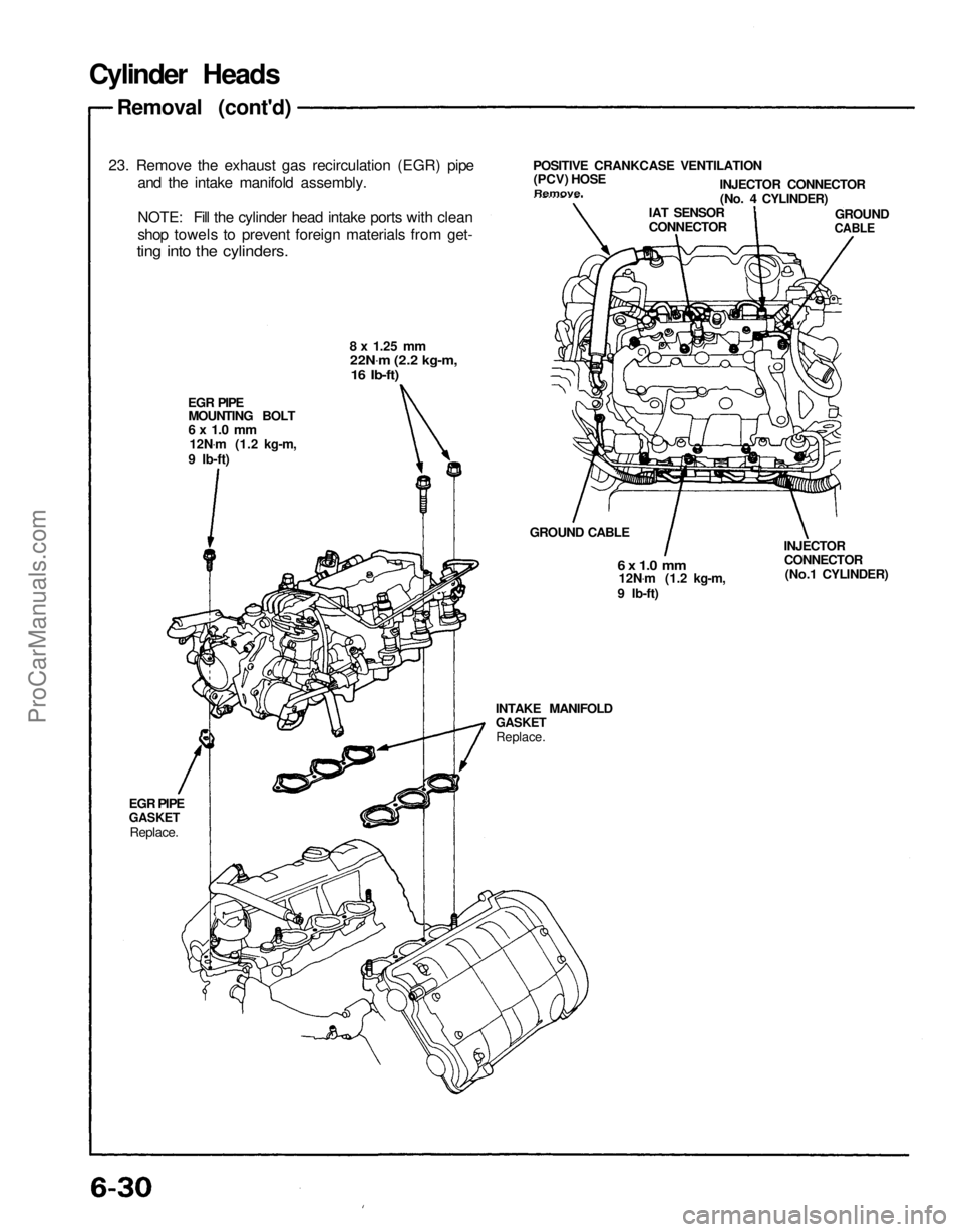 ACURA NSX 1991  Service Repair Manual 
Cylinder Heads
Removal (cont'd)
23. Remove the exhaust gas recirculation (EGR) pipe and the intake manifold assembly.
NOTE: Fill the cylinder head intake ports with clean
shop towels to prevent f