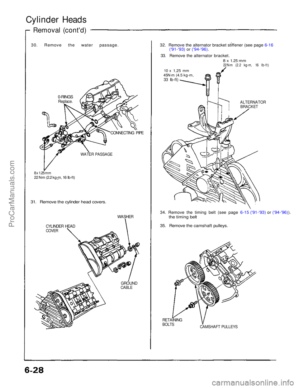ACURA NSX 1991  Service Repair Manual 
Cylinder Heads

Removal (cont'd)
30. Remove the water passage.                                                                        \
                                                           