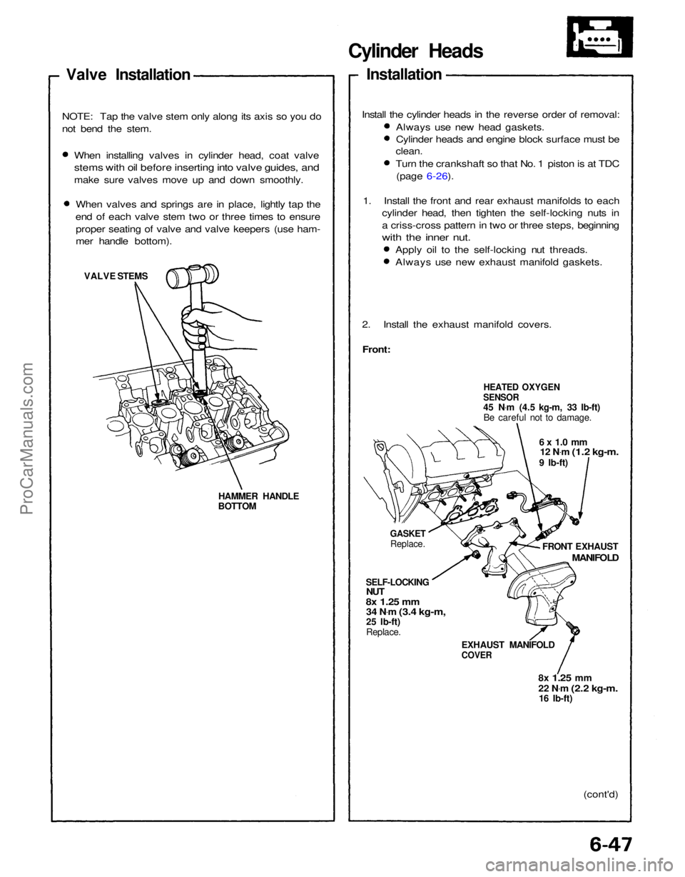 ACURA NSX 1991  Service Repair Manual 
Cylinder Heads
Installation

2. Install the exhaust manifold covers.
 Front:

HEATED OXYGEN

SENSOR

45 N .
m (4.5 kg-m, 33 Ib-ft)
Be careful not to damage.

6 x 1.0 mm
12 N .
m
 (1.2 kg-m.

9 Ib-ft)