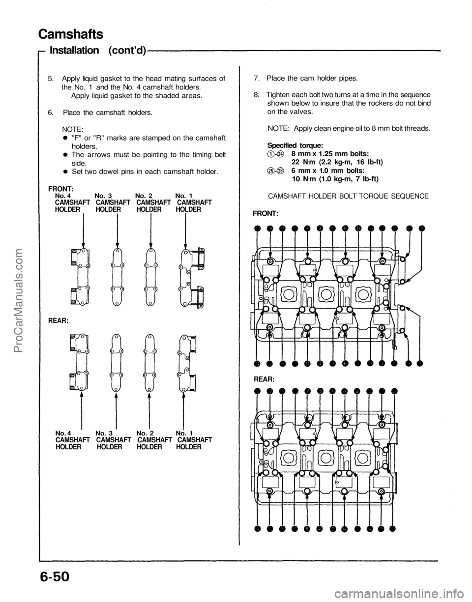 ACURA NSX 1991  Service Repair Manual 
Camshafts

Installation (cont'd)
5. Apply liquid gasket to the head mating surfaces of the No. 1 and the No. 4 camshaft holders.Apply liquid gasket to the shaded areas.
6. Place the camshaft hold