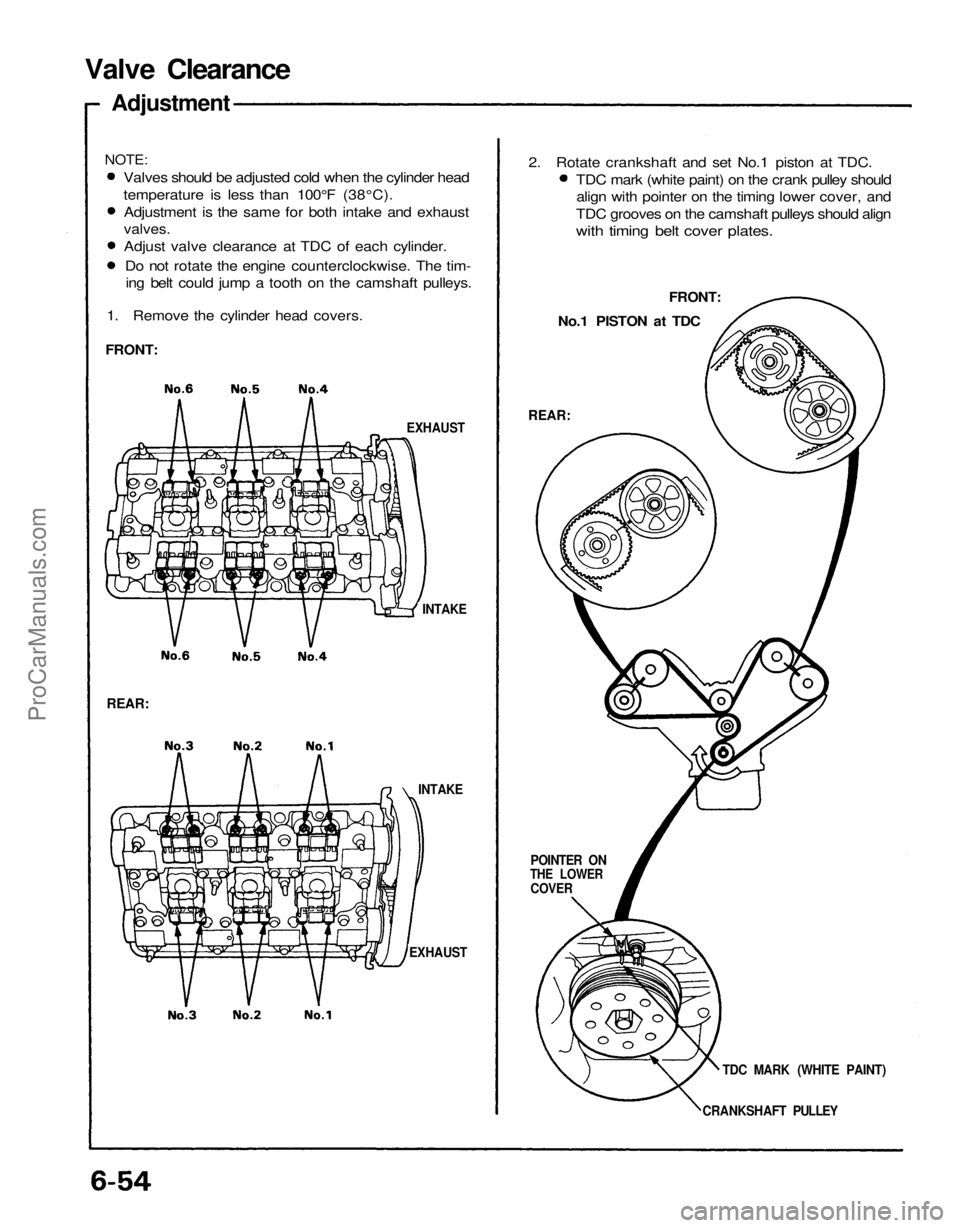 ACURA NSX 1991  Service Repair Manual 
Valve Clearance

Adjustment

Valves should be adjusted cold when the cylinder head

temperature is less than 100°F (38°C).

Adjustment is the same for both intake and exhaust

valves.

Adjust valve
