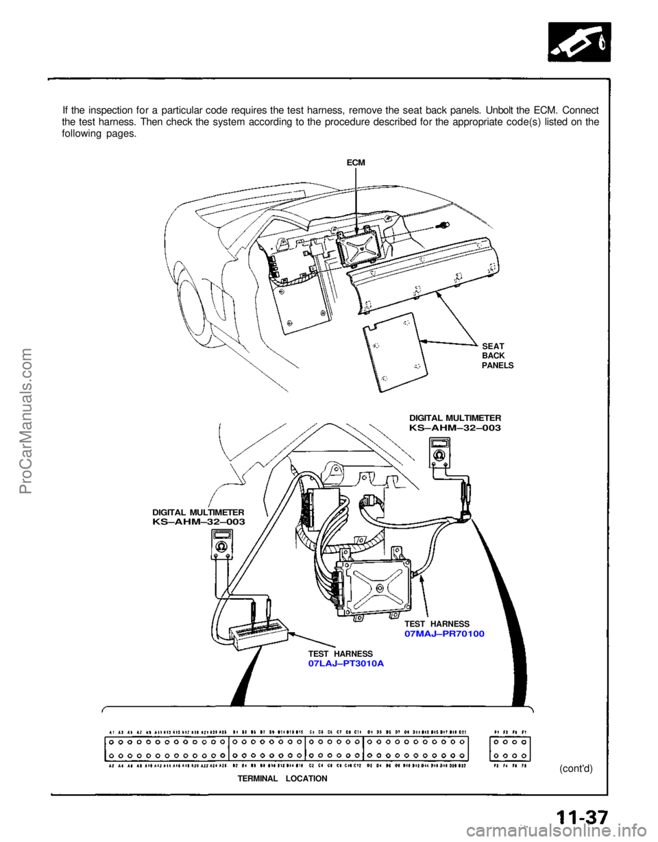 ACURA NSX 1991  Service Repair Manual If the inspection for a particular code requires the test harness, remove the seat back panels. Unbolt the ECM. Connect
the test harness. Then check the system according to the procedure described for