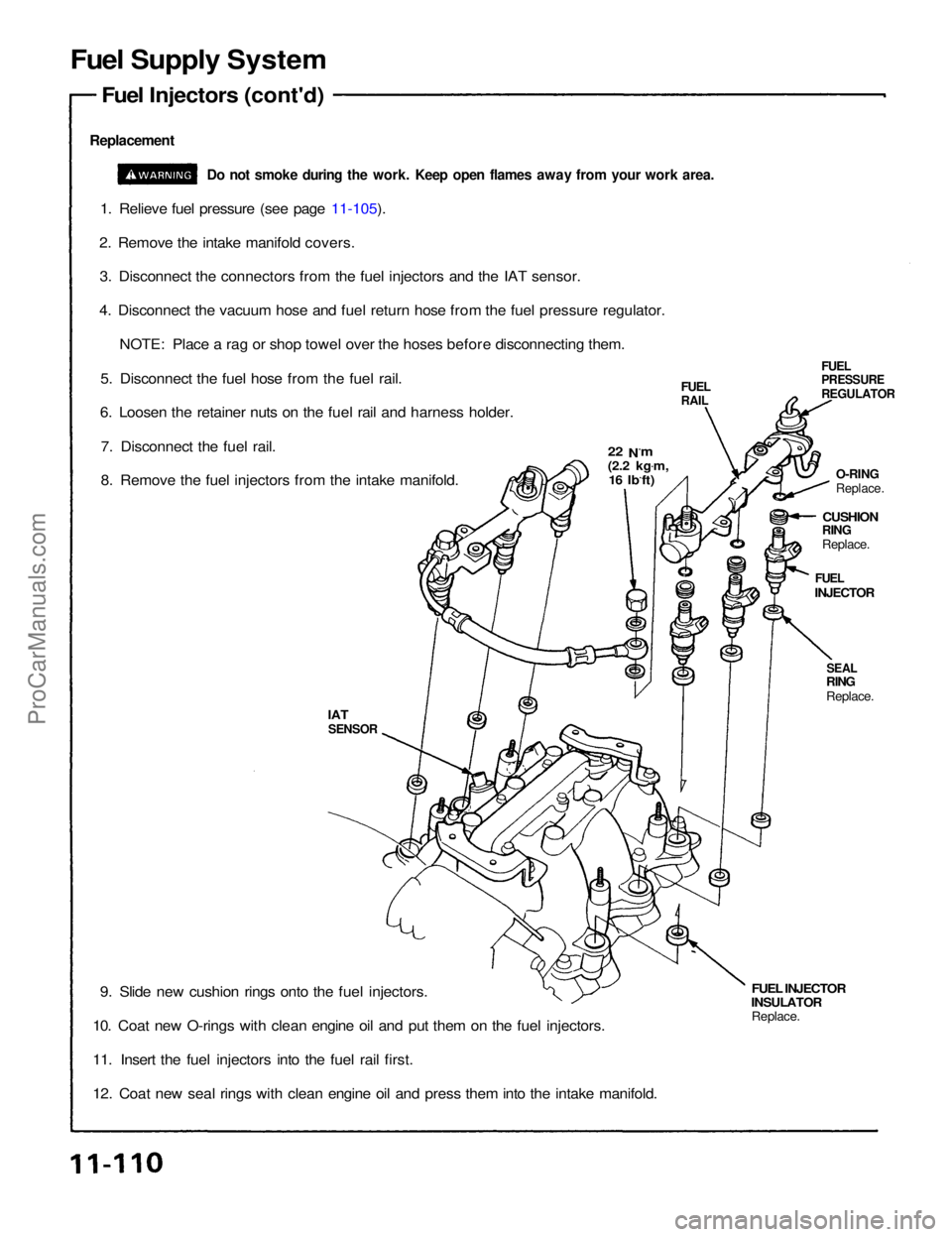 ACURA NSX 1991  Service Repair Manual 
Fuel Supply System
Fuel Injectors (cont'd)

Replacement
 Do not smoke during the work. Keep open flames away from your work area.

1. Relieve fuel pressure (see page 11-105).
2. Remove the intake