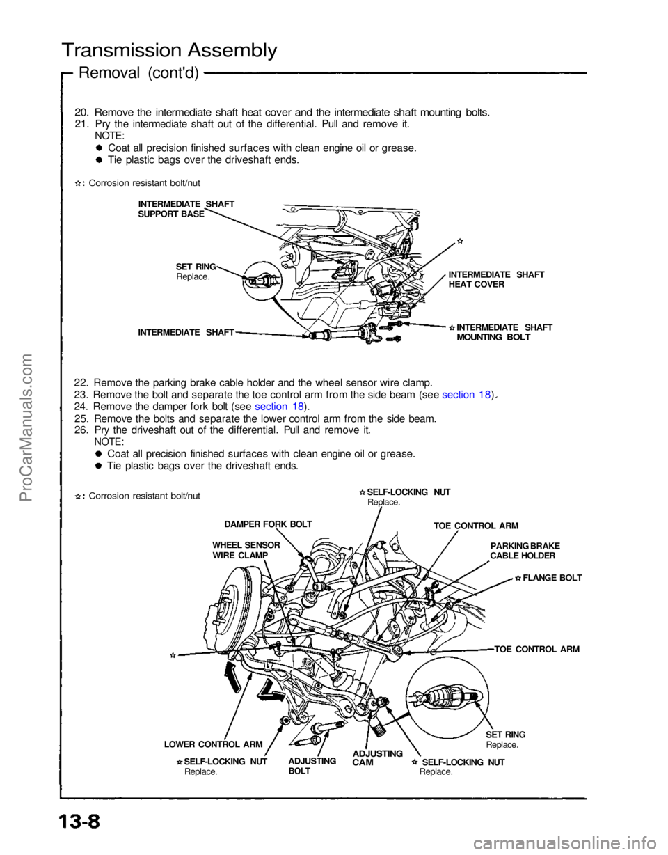 ACURA NSX 1991  Service Repair Manual 
Transmission Assembly

Removal (cont'd)

20. Remove the intermediate shaft heat cover and the intermediate shaft mounting bolts.
 21. Pry the intermediate shaft out of the differential. Pull and 