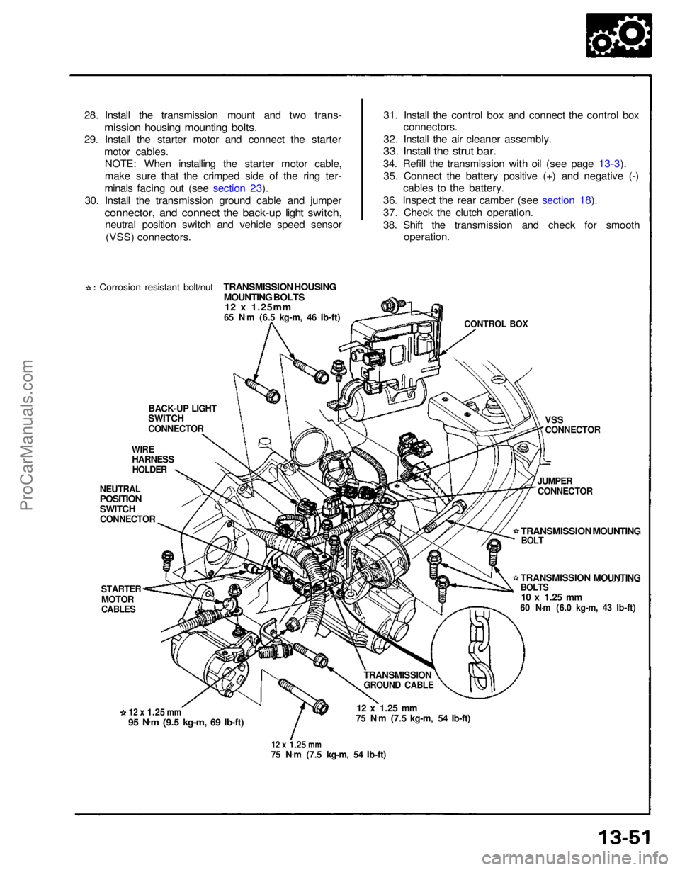 ACURA NSX 1991 Service Repair Manual
28. Install the transmission mount and two trans-
mission housing mounting bolts.
29. Install the starter motor and connect the starter
motor cables.NOTE: When installing the starter motor cable,
m ACURA NSX 1991 Service Repair Manual
28. Install the transmission mount and two trans-
mission housing mounting bolts.
29. Install the starter motor and connect the starter
motor cables.NOTE: When installing the starter motor cable,
m