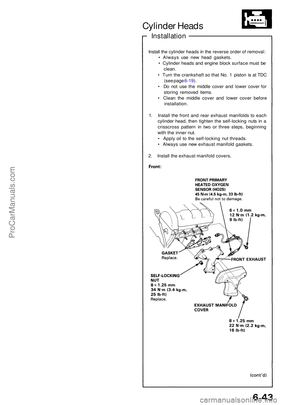 ACURA NSX 1991  Service Repair Manual Cylinder Head s
Installatio n
Install th e cylinde r head s in  th e revers e orde r o f removal :
•  Alway s us e ne w hea d gaskets .
•  Cylinde r head s an d engin e bloc k surfac e mus t b e
c