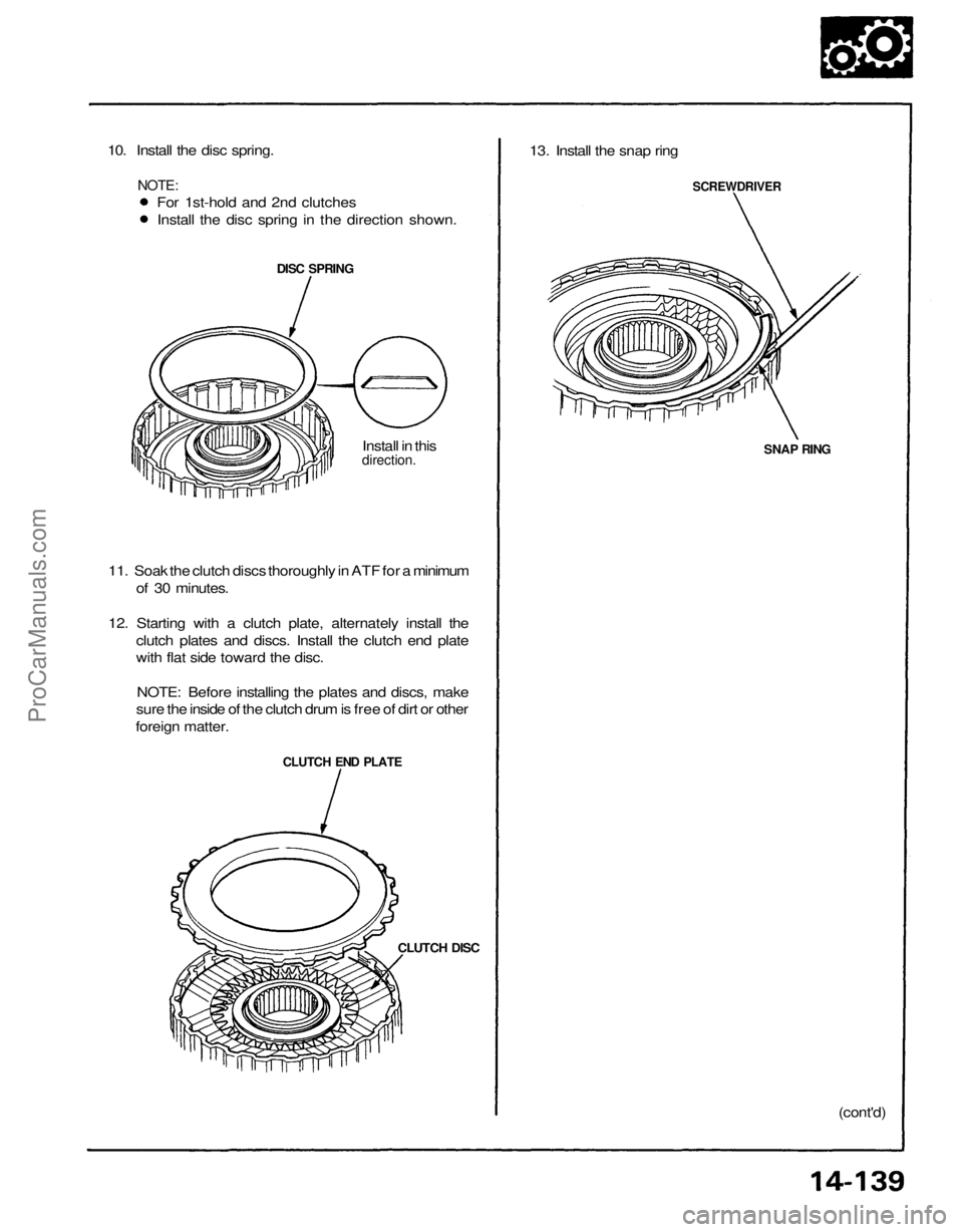 ACURA NSX 1991  Service Repair Manual 
(cont'd)
CLUTCH DISC
CLUTCH END PLATE
11. Soak the clutch discs thoroughly in ATF for a minimum

of 30 minutes.

12. Starting with a clutch plate, alternately install the

clutch plates and discs