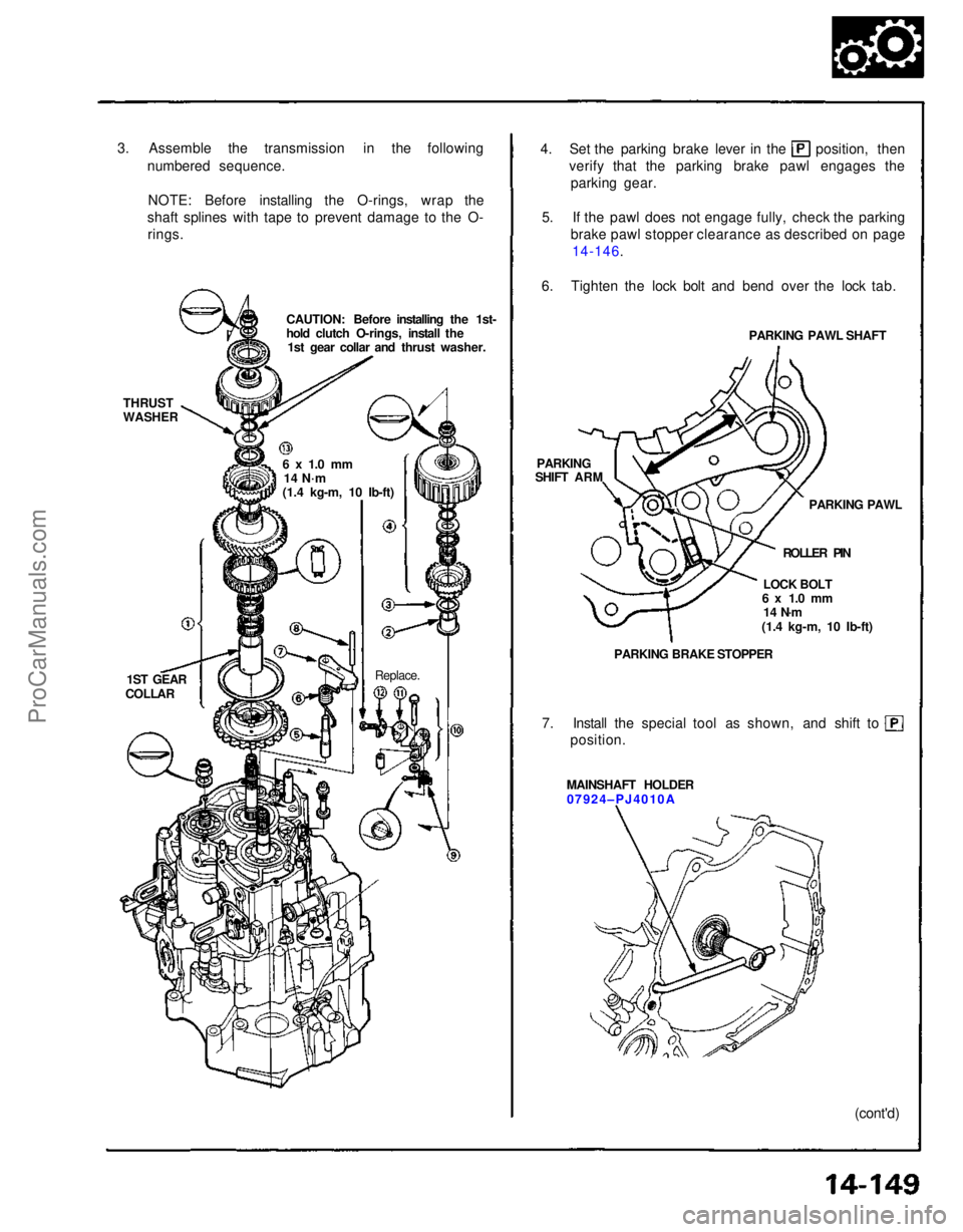 ACURA NSX 1991  Service Repair Manual (cont'd)

MAINSHAFT HOLDER
07924–PJ4010A
1ST GEAR

COLLAR
Replace.

 PARKING BRAKE STOPPER
7. Install the special tool as shown, and shift to
position. LOCK BOLT
6 x 1.0 mm 14 N·m
(1.4 kg-m, 10