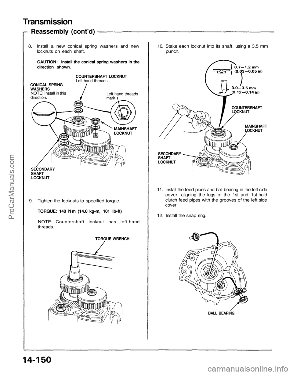 ACURA NSX 1991  Service Repair Manual 
Transmission

Reassembly (cont'd)

8. Install a new conical spring washers and new locknuts on each shaft.
CAUTION: Install the conical spring washers in the
direction shown.
 COUNTERSHAFT LOCKNU
