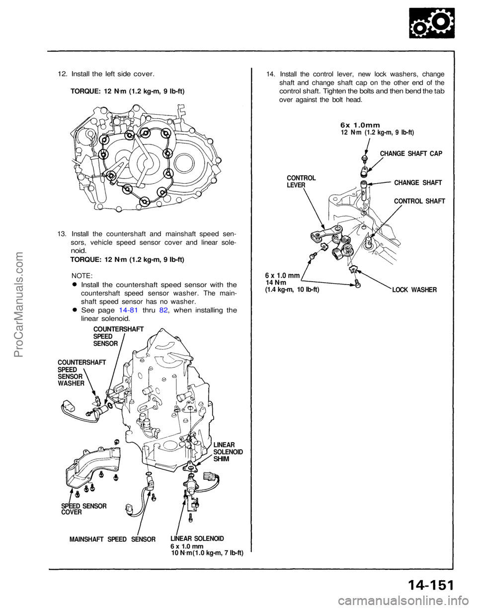 ACURA NSX 1991  Service Repair Manual 
LINEAR SOLENOID

6 x 1.0 mm

10 N .
m(1.0 kg-m, 7 Ib-ft)

MAINSHAFT SPEED SENSOR
SPEED SENSOR

COVER
 LINEAR
SOLENOID

SHIM

COUNTERSHAFT
SPEED
LOCK WASHER
6 x 1.0 mm

(1.4 kg-m, 10 Ib-ft)

SPEED
SEN