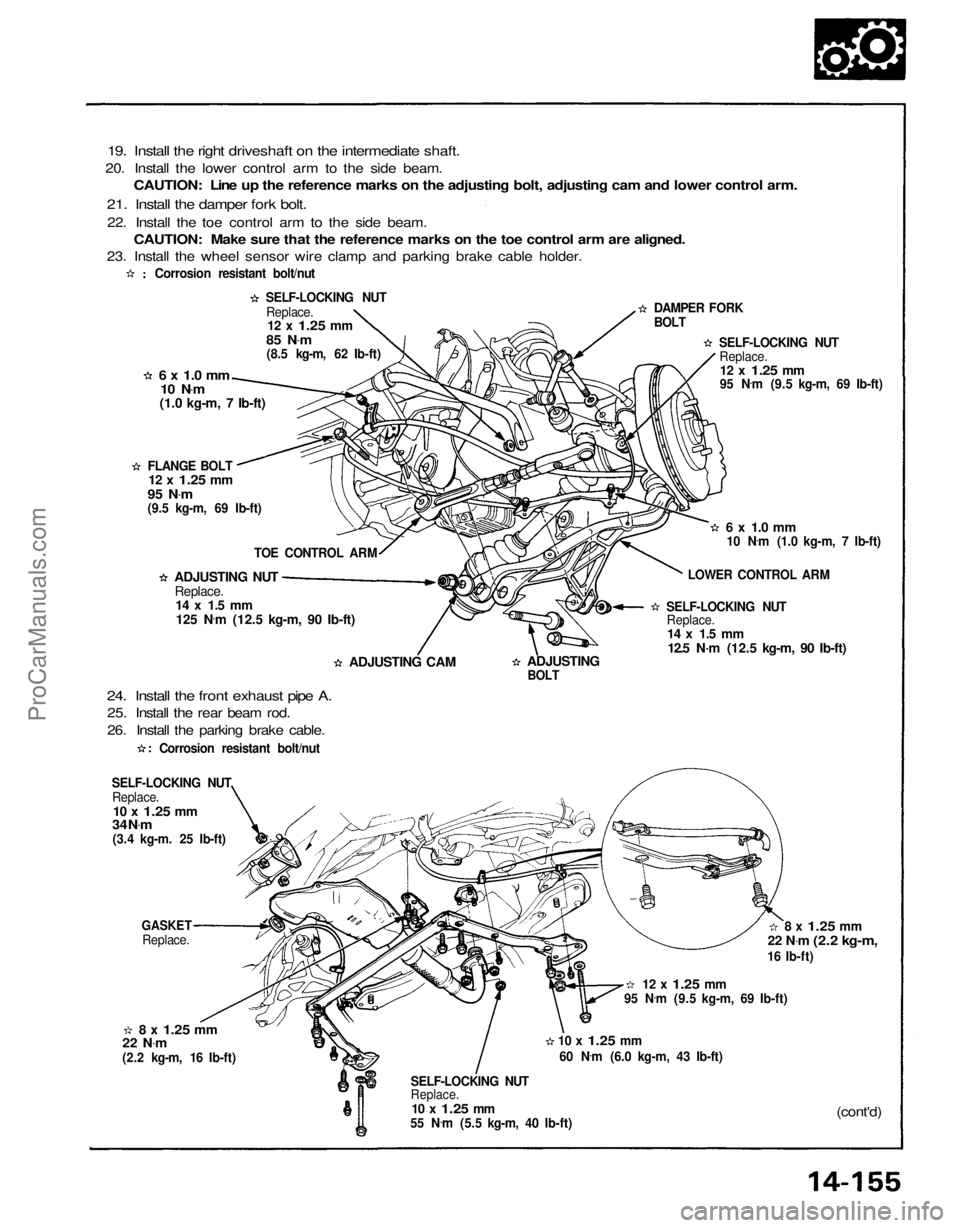 ACURA NSX 1991  Service Repair Manual 
19. Install the right driveshaft on the intermediate shaft.

20. Install the lower control arm to the side beam. CAUTION: Line up the reference marks on the adjusting bolt, adjusting cam and lower co
