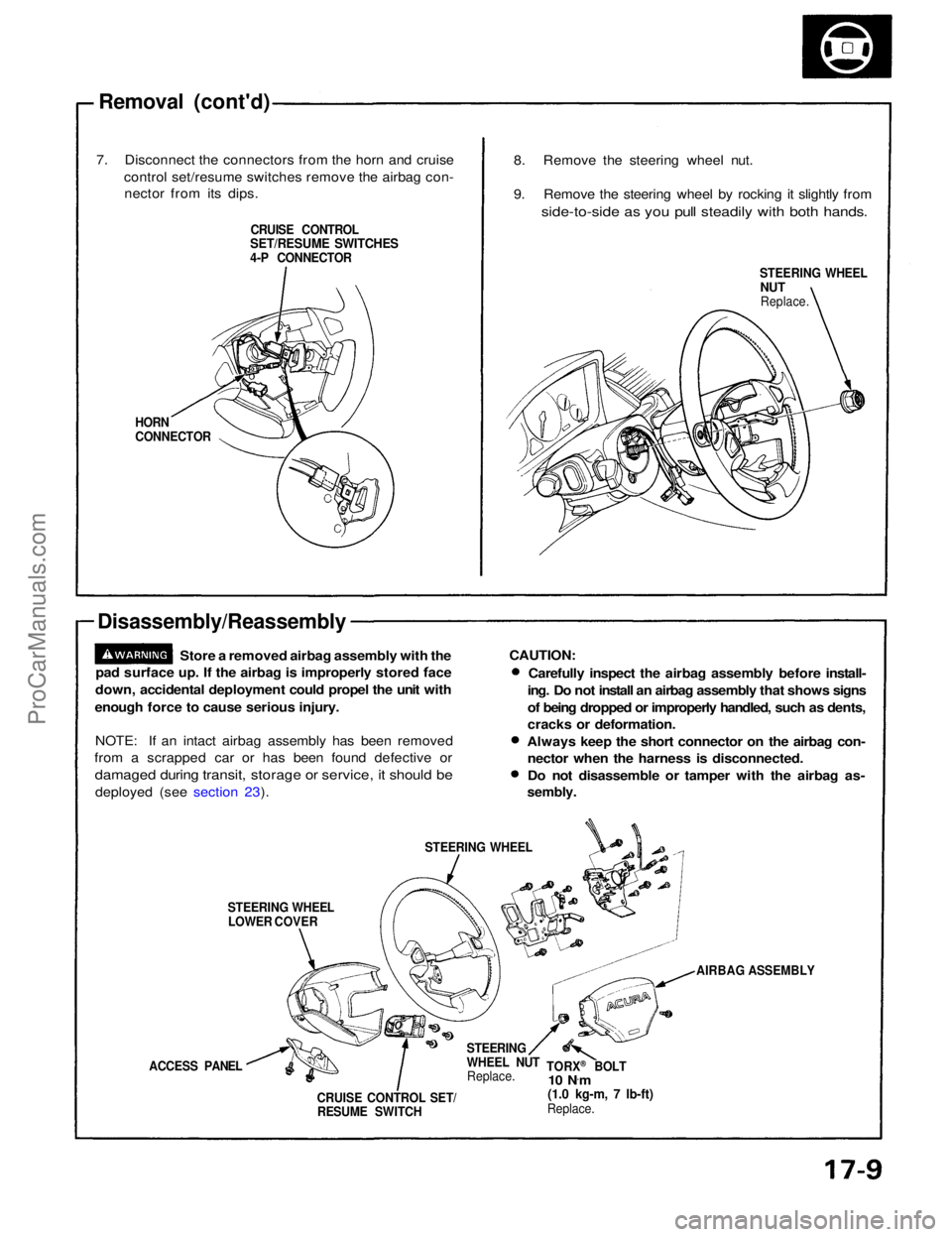 ACURA NSX 1991 Service Repair Manual
Removal (cont'd)
7. Disconnect the connectors from the horn and cruise control set/resume switches remove the airbag con-nector from its dips.
CRUISE CONTROL
SET/RESUME SWITCHES
4-P CONNECTOR ACURA NSX 1991 Service Repair Manual
Removal (cont'd)
7. Disconnect the connectors from the horn and cruise control set/resume switches remove the airbag con-nector from its dips.
CRUISE CONTROL
SET/RESUME SWITCHES
4-P CONNECTOR
