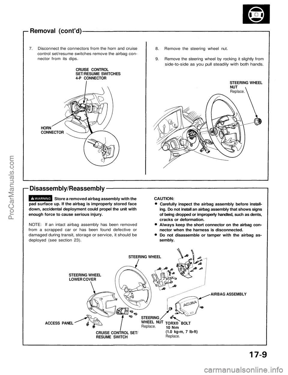 ACURA NSX 1991 Service Repair Manual
Removal (cont'd)
7. Disconnect the connectors from the horn and cruise control set/resume switches remove the airbag con-nector from its dips.
CRUISE CONTROL
SET/RESUME SWITCHES
4-P CONNECTOR ACURA NSX 1991 Service Repair Manual
Removal (cont'd)
7. Disconnect the connectors from the horn and cruise control set/resume switches remove the airbag con-nector from its dips.
CRUISE CONTROL
SET/RESUME SWITCHES
4-P CONNECTOR