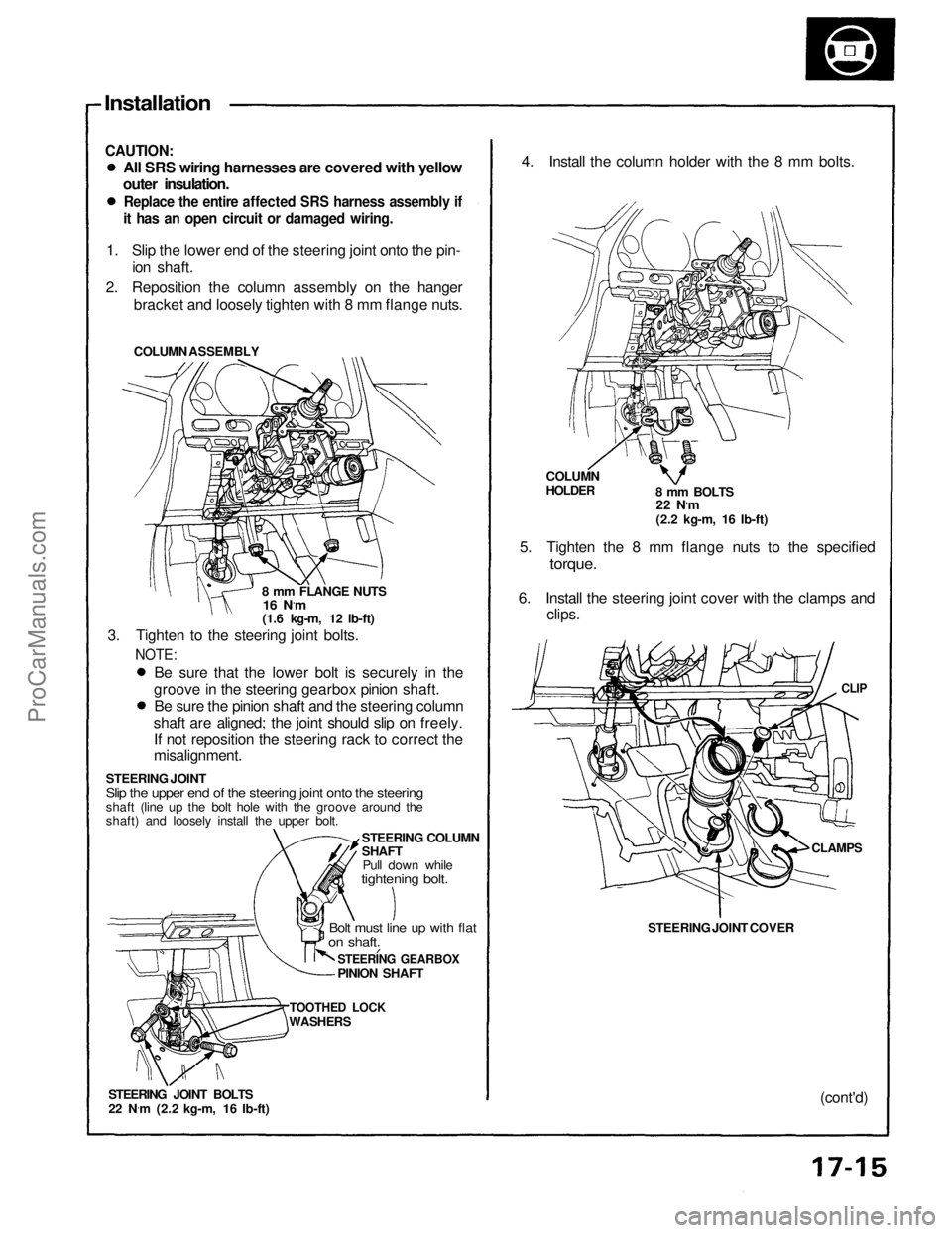 ACURA NSX 1991 Service Repair Manual
Installation
CAUTION:
All SRS wiring harnesses are covered with yellow
outer insulation.
Replace the entire affected SRS harness assembly if
it has an open circuit or damaged wiring.
1. Slip the ACURA NSX 1991 Service Repair Manual
Installation
CAUTION:
All SRS wiring harnesses are covered with yellow
outer insulation.
Replace the entire affected SRS harness assembly if
it has an open circuit or damaged wiring.
1. Slip the