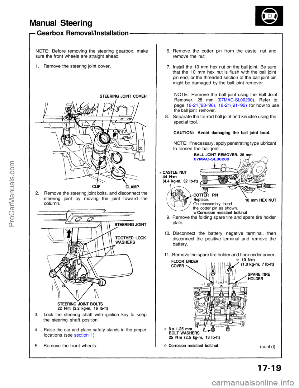 ACURA NSX 1991  Service Repair Manual 
Manual Steering
Gearbox Removal/Installation
NOTE: Before removing the steering gearbox, make
sure the front wheels are straight ahead.
1. Remove the steering joint cover.

STEERING JOINT COVER

CLAM