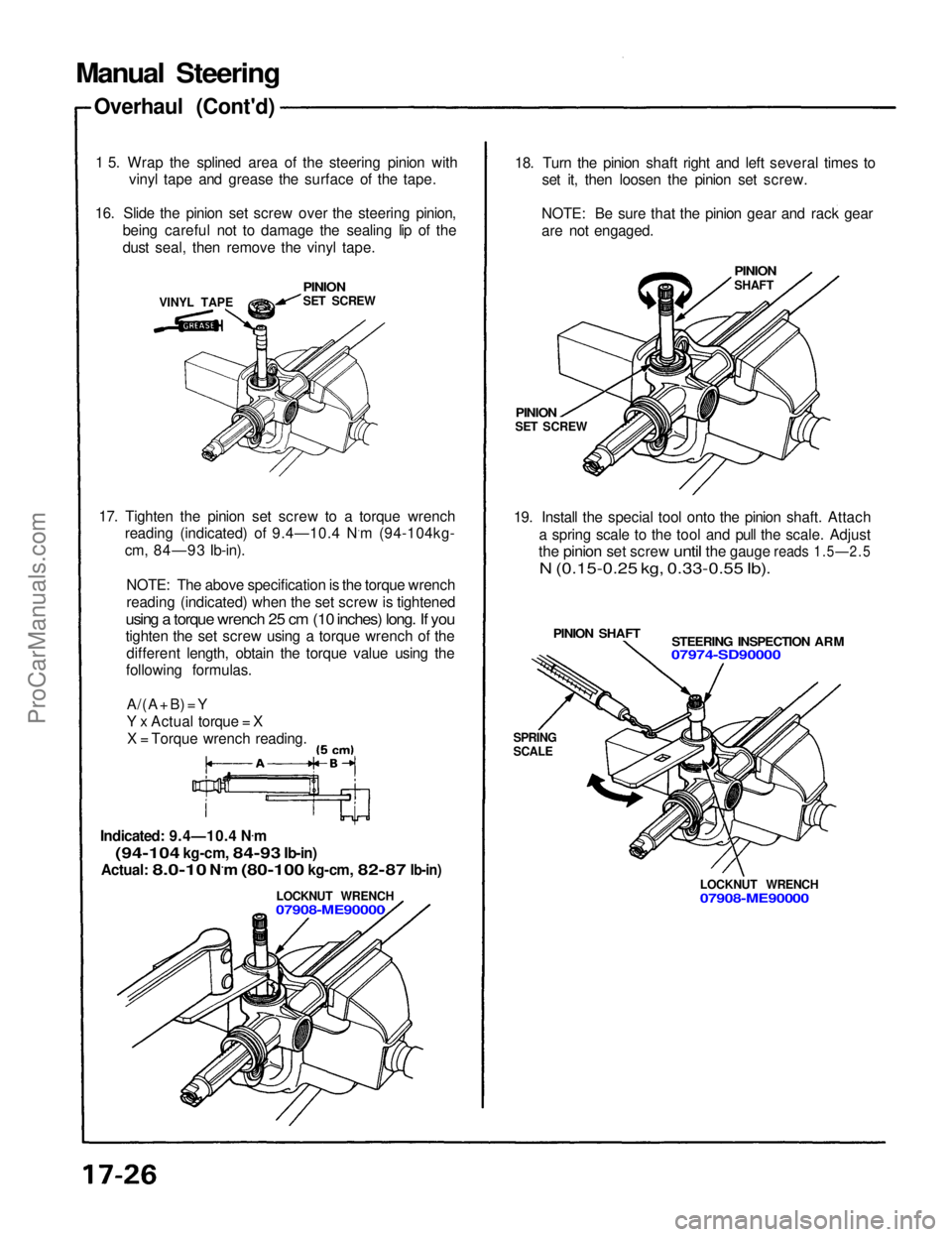 ACURA NSX 1991  Service Repair Manual 
Manual Steering

Overhaul (Cont'd)
1 5. Wrap the splined area of the steering pinion with vinyl tape and grease the surface of the tape.
16. Slide the pinion set screw over the steering pinion, b