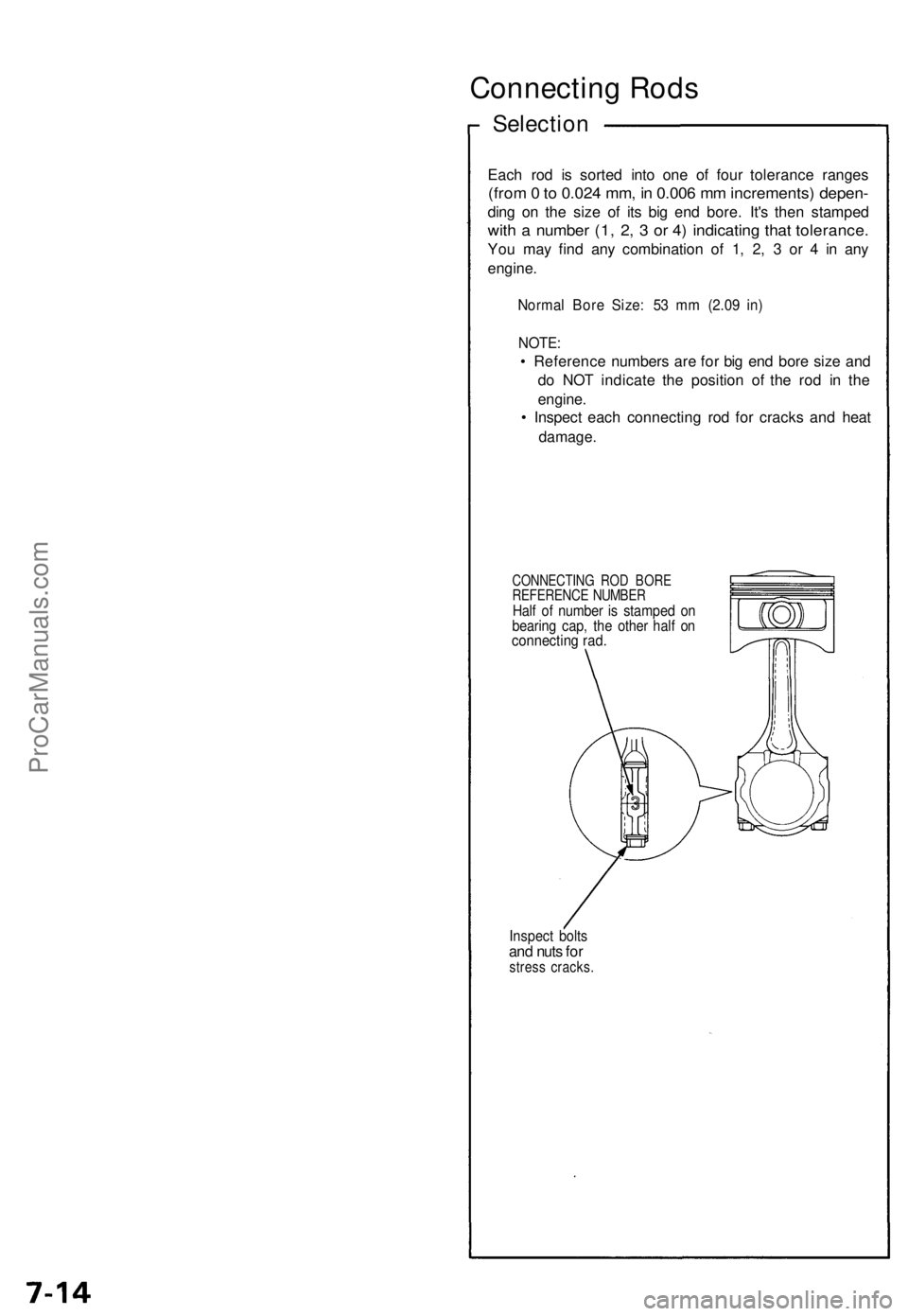 ACURA NSX 1991  Service Repair Manual Connecting Rod s
Selectio n
Each ro d i s sorte d int o on e o f fou r toleranc e range s
(from 0 to  0.02 4 mm , i n  0.00 6 m m increments ) depen -
ding o n th e siz e o f it s bi g en d bore . It&