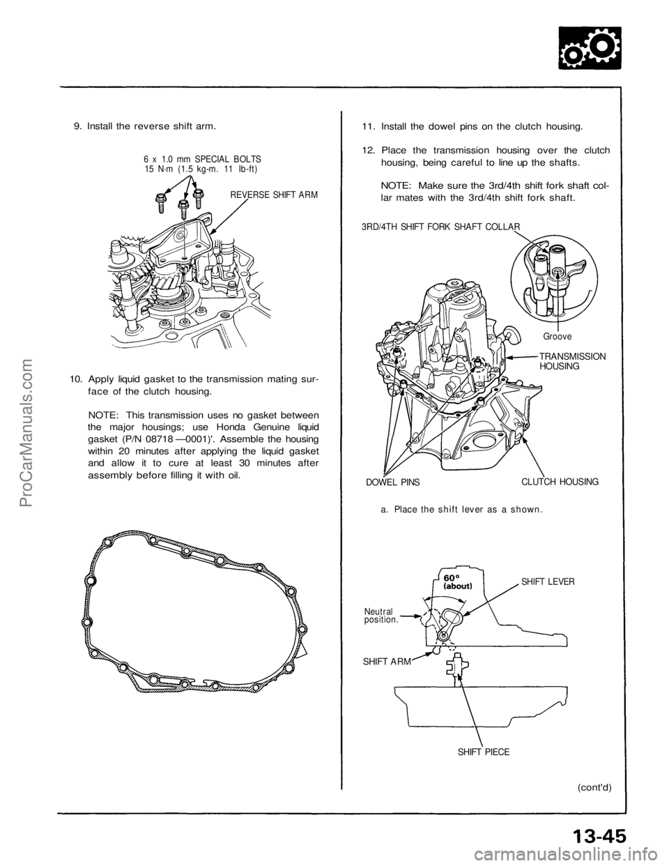 ACURA NSX 1991  Service Repair Manual 
9. Install the reverse shift arm.

6 x 1.0 mm SPECIAL BOLTS

15 N·m (1.5 kg-m. 11 Ib-ft)

REVERSE SHIFT ARM

10. Apply liquid gasket to the transmission mating sur-

face of the clutch housing.

NOT