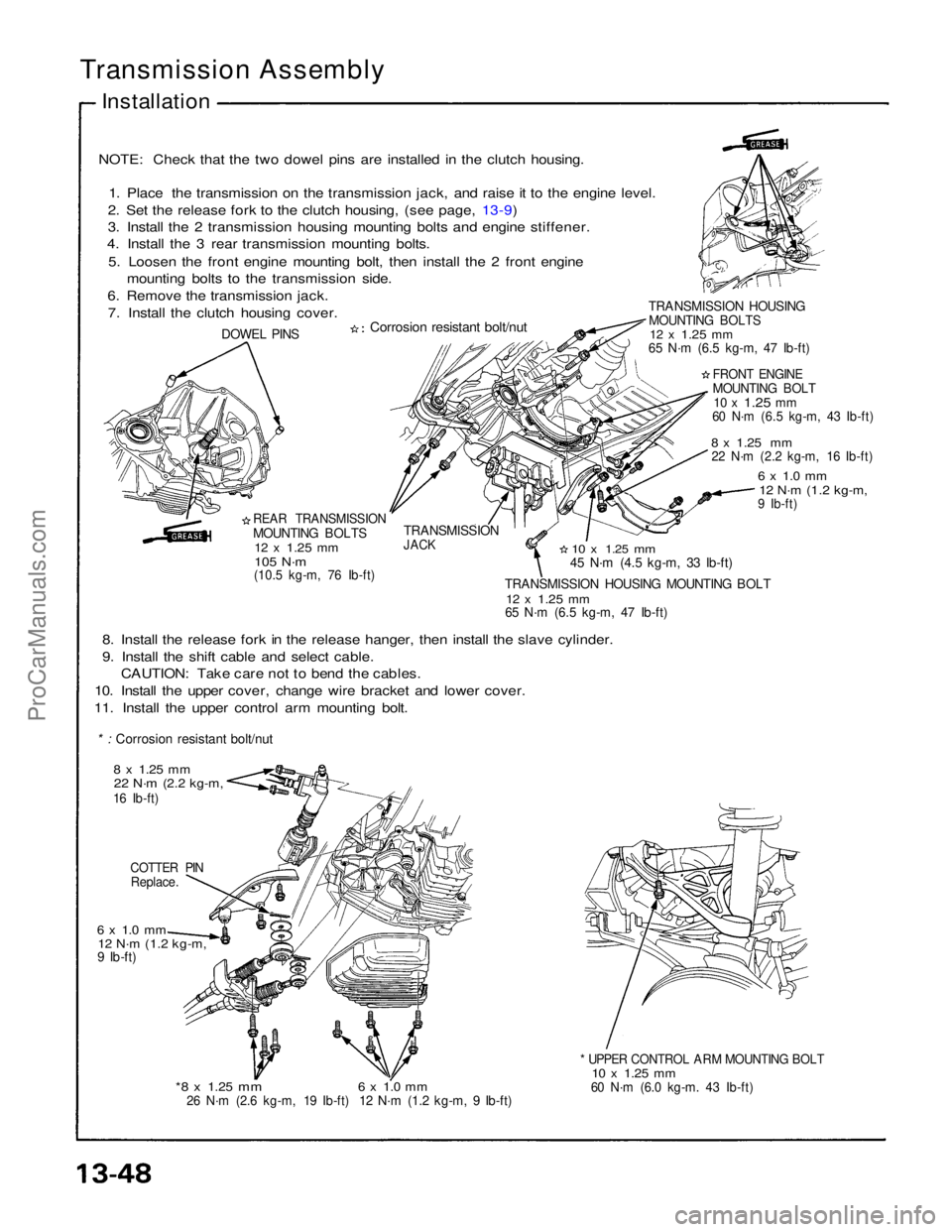 ACURA NSX 1991  Service Repair Manual 
Transmission Assembly

Installation

NOTE: Check that the two dowel pins are installed in the clutch housing. 1. Place the transmission on the transmission jack, and raise it to the engine level.
2. 