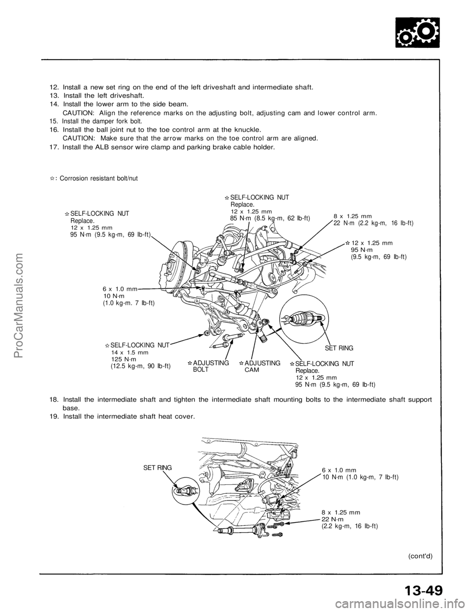 ACURA NSX 1991  Service Repair Manual 
12. Install a new set ring on the end of the left driveshaft and intermediate shaft.
13. Install the left driveshaft.
14. Install the lower arm to the side beam.

CAUTION: Align the reference marks o