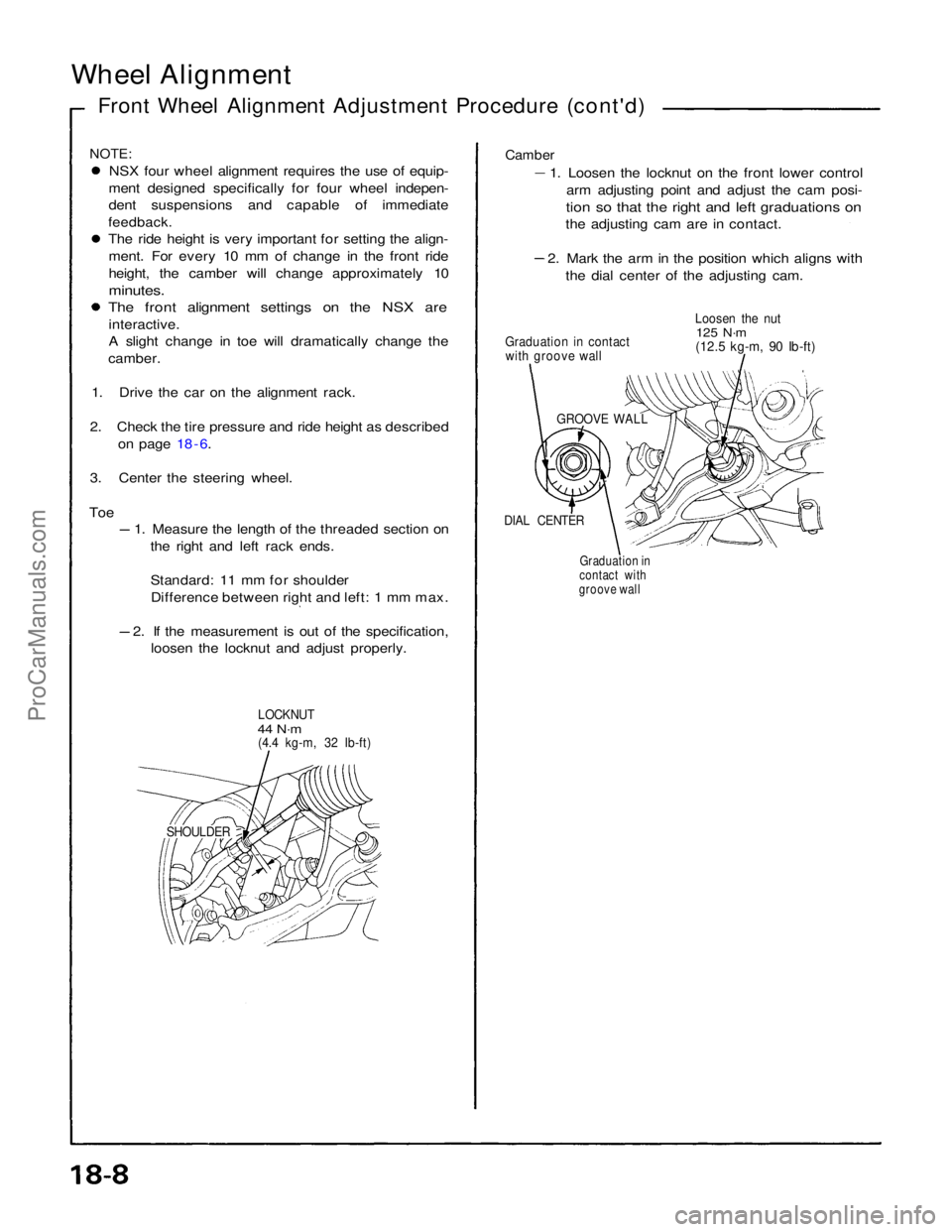 ACURA NSX 1991  Service Repair Manual 
Wheel Alignment
Front Wheel Alignment Adjustment Procedure (cont'd)

NOTE:
 NSX four wheel alignment requires the use of equip-
ment designed specifically for four wheel indepen-
dent suspensions