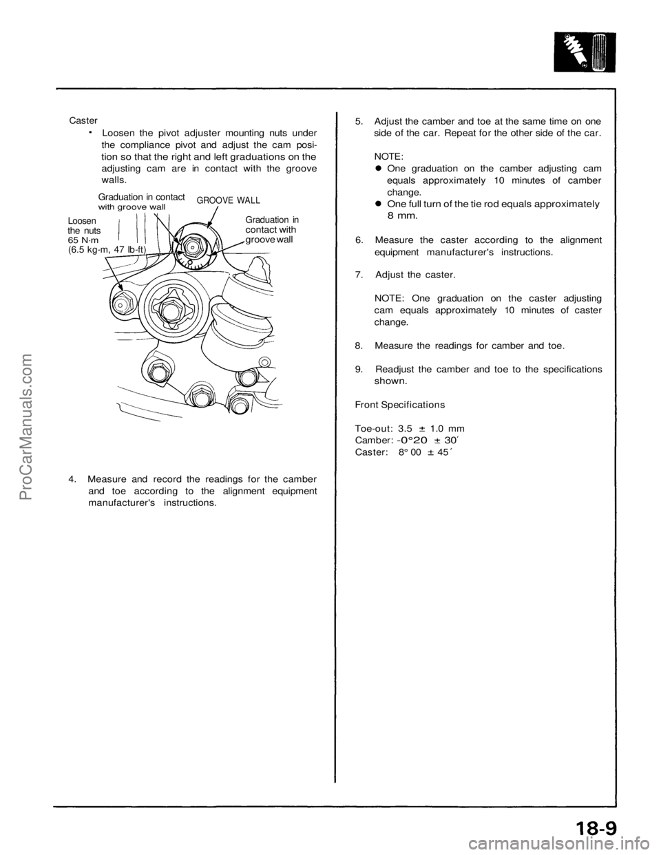 ACURA NSX 1991  Service Repair Manual 
Caster

Loosen the pivot adjuster mounting nuts under

the compliance pivot and adjust the cam posi-

tion so that the right and left graduations on the

adjusting cam are in contact with the groove
