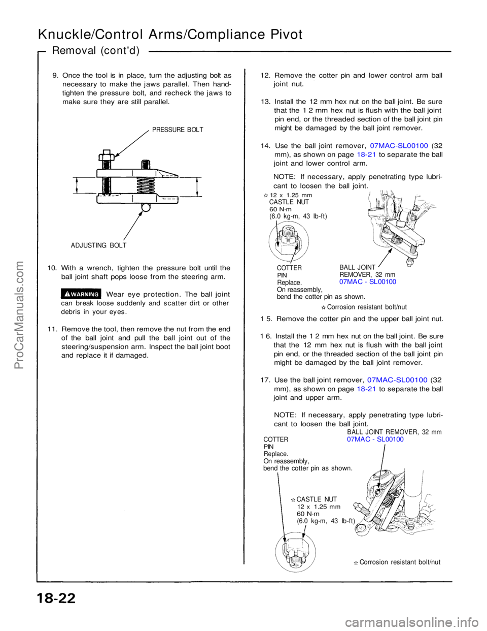 ACURA NSX 1991  Service Repair Manual 
Knuckle/Control Arms/Compliance Pivot

Removal (cont'd)

9. Once the tool is in place, turn the adjusting bolt as necessary to make the jaws parallel. Then hand-
tighten the pressure bolt, and re